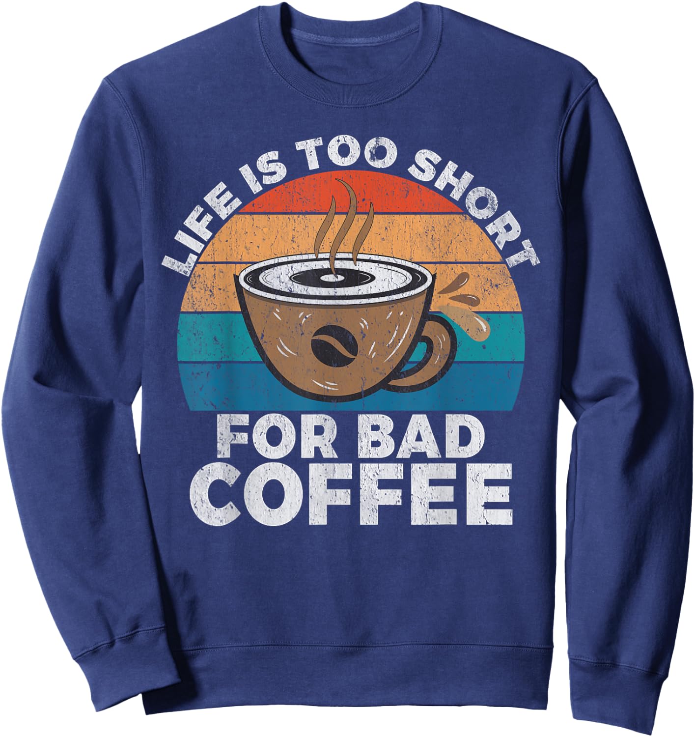 Life is too short for bad Coffee Barista Sweatshirt - Sweatshirt | Navy
