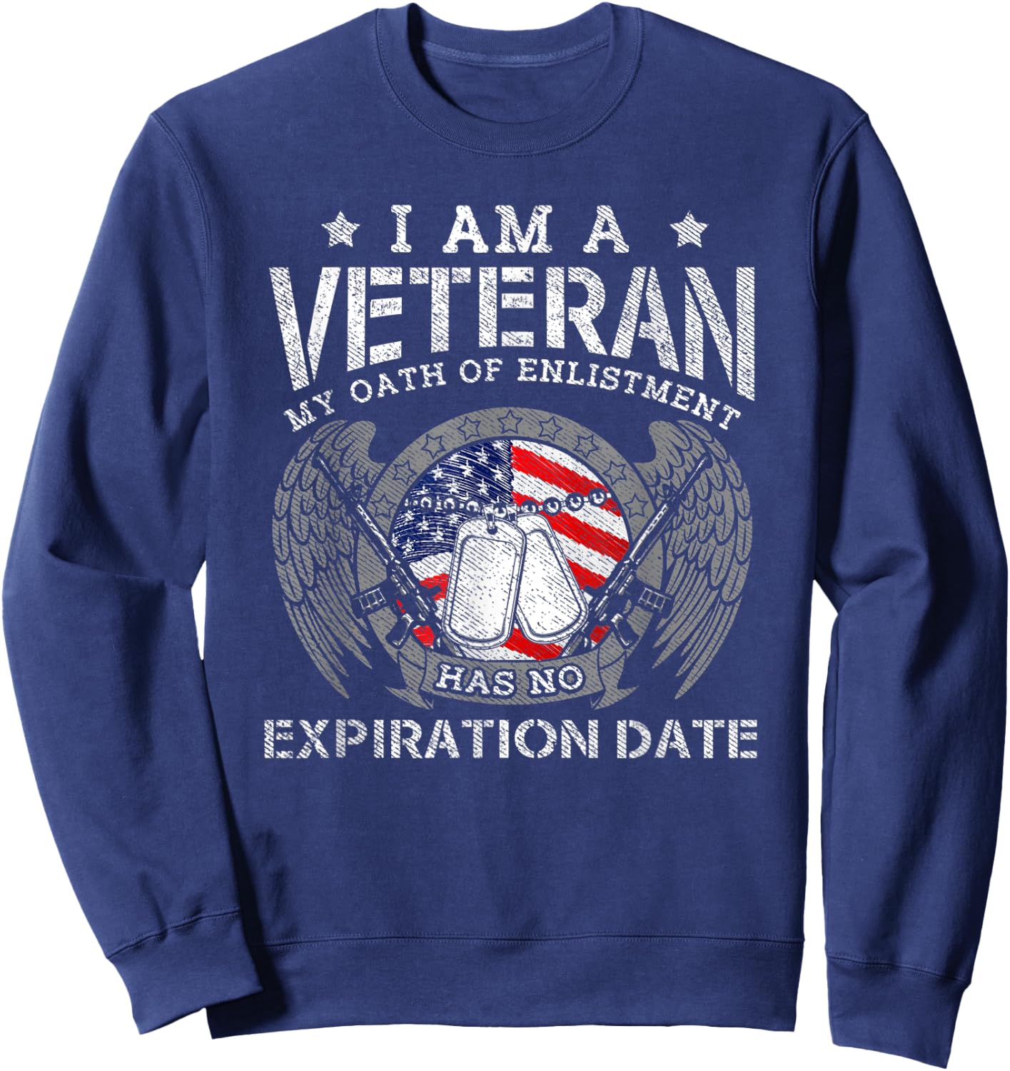 Retro I Am A Veteran My Oath Enlistment Has No Expiration Sweatshirt - Sweatshirt | Navy