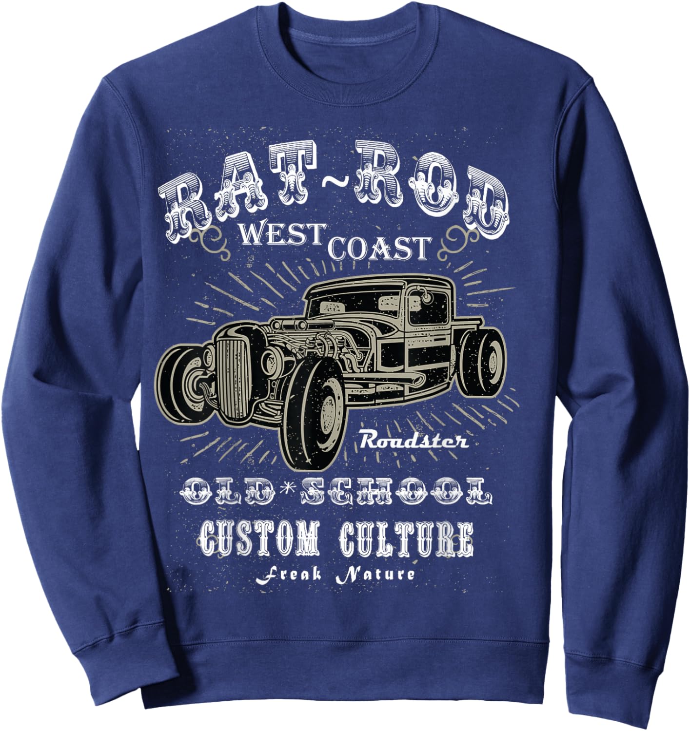 Rat Rod West Coast Hot Rod - Men Women T Shirt Sweatshirt - Sweatshirt | Navy