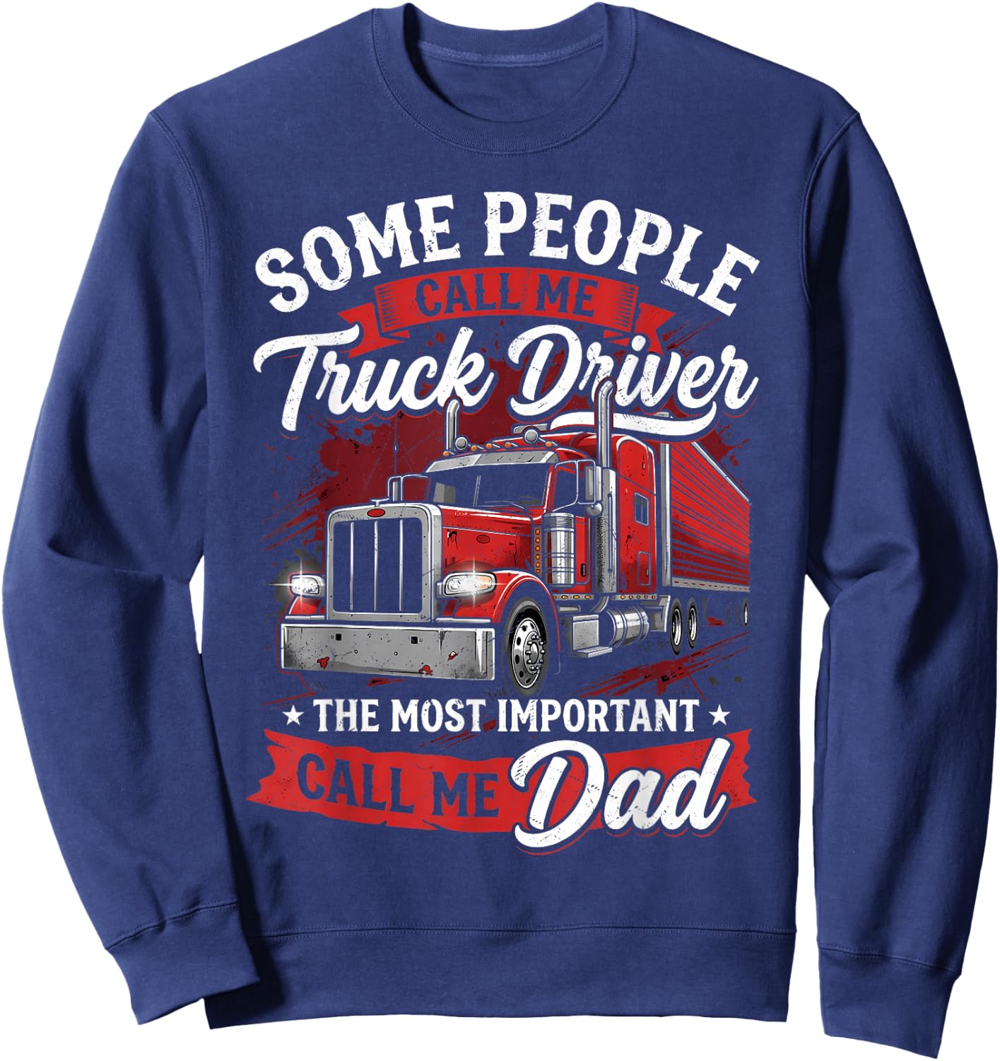 Father's Day Truck Driver Dad Funny Trucker Father Sweatshirt - Sweatshirt | Navy