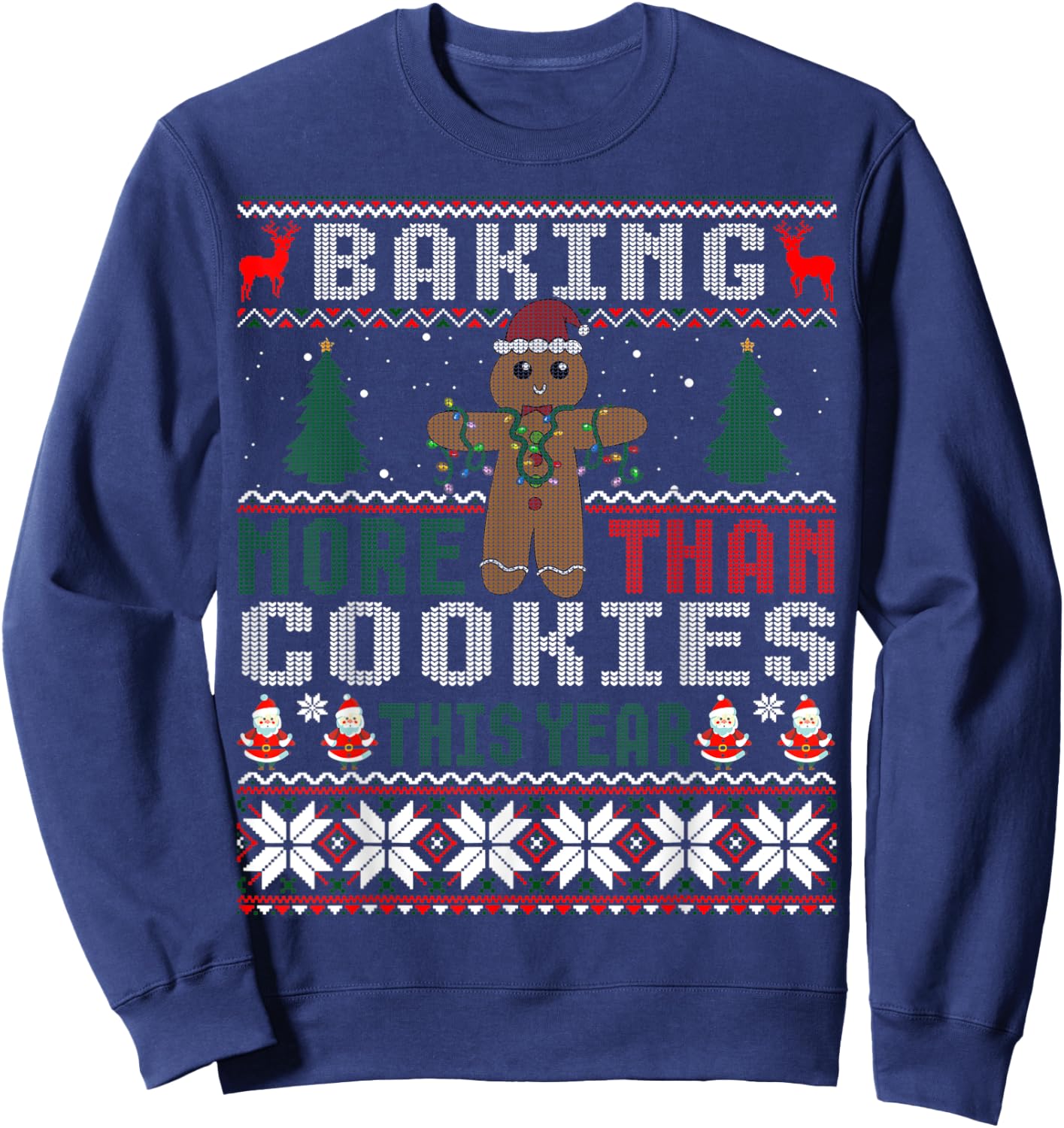 Baking More Than Cookies This Year Ugly Christmas Sweater Sweatshirt - Sweatshirt | Navy