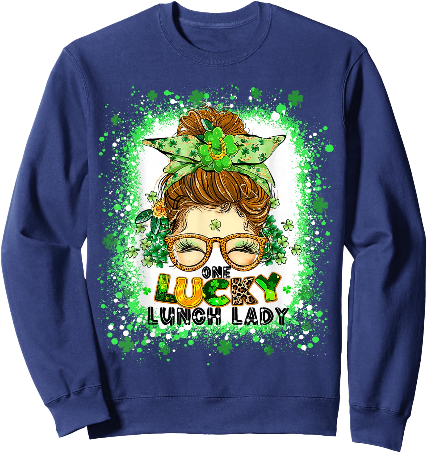 One Lucky Lunch Lady Messy Bun Irish St Patricks Day tie dye Sweatshirt - Sweatshirt | Navy