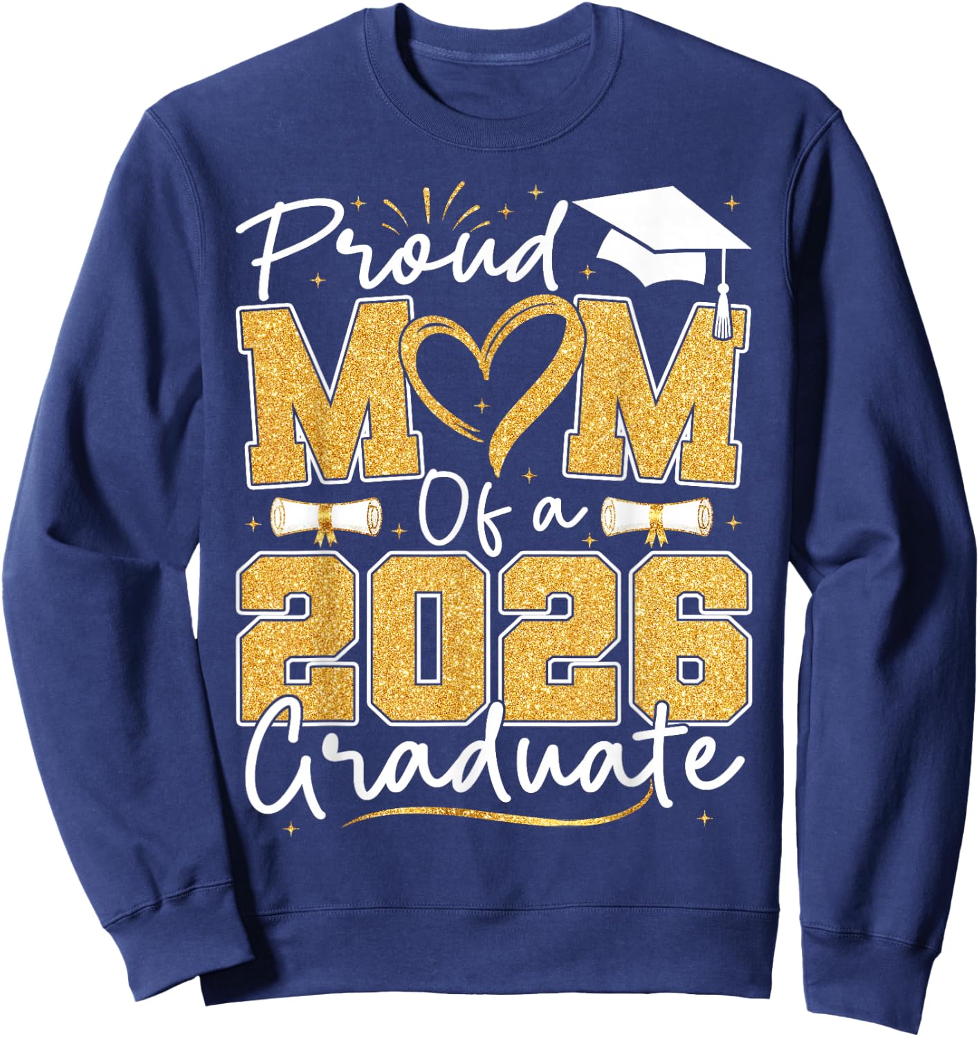 Proud Mom of 2026 Graduate Senior Graduation Family Sweatshirt - Sweatshirt | Navy