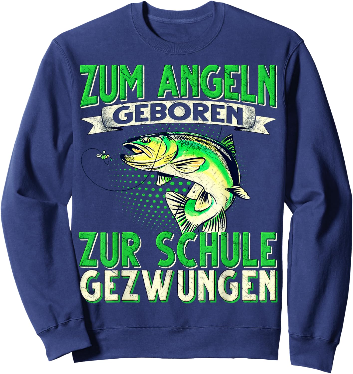 with German Text "Zum Angeln Geboren Zum Angeln Geboren Zur Schule Gezw, black Sweatshirt - Sweatshirt | Navy