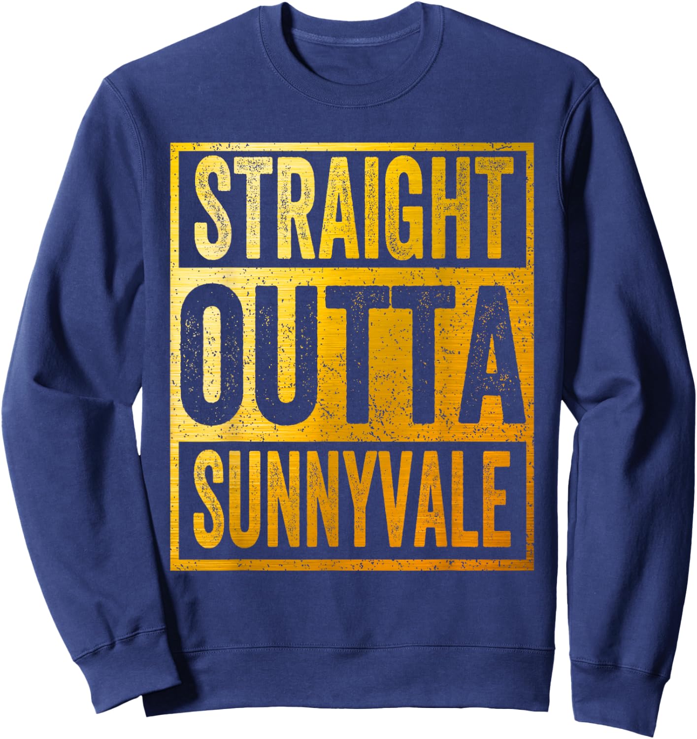 Straight Outta Sunnyvale Shirt Sunnyvale Trailer Park Sweatshirt - Sweatshirt | Navy