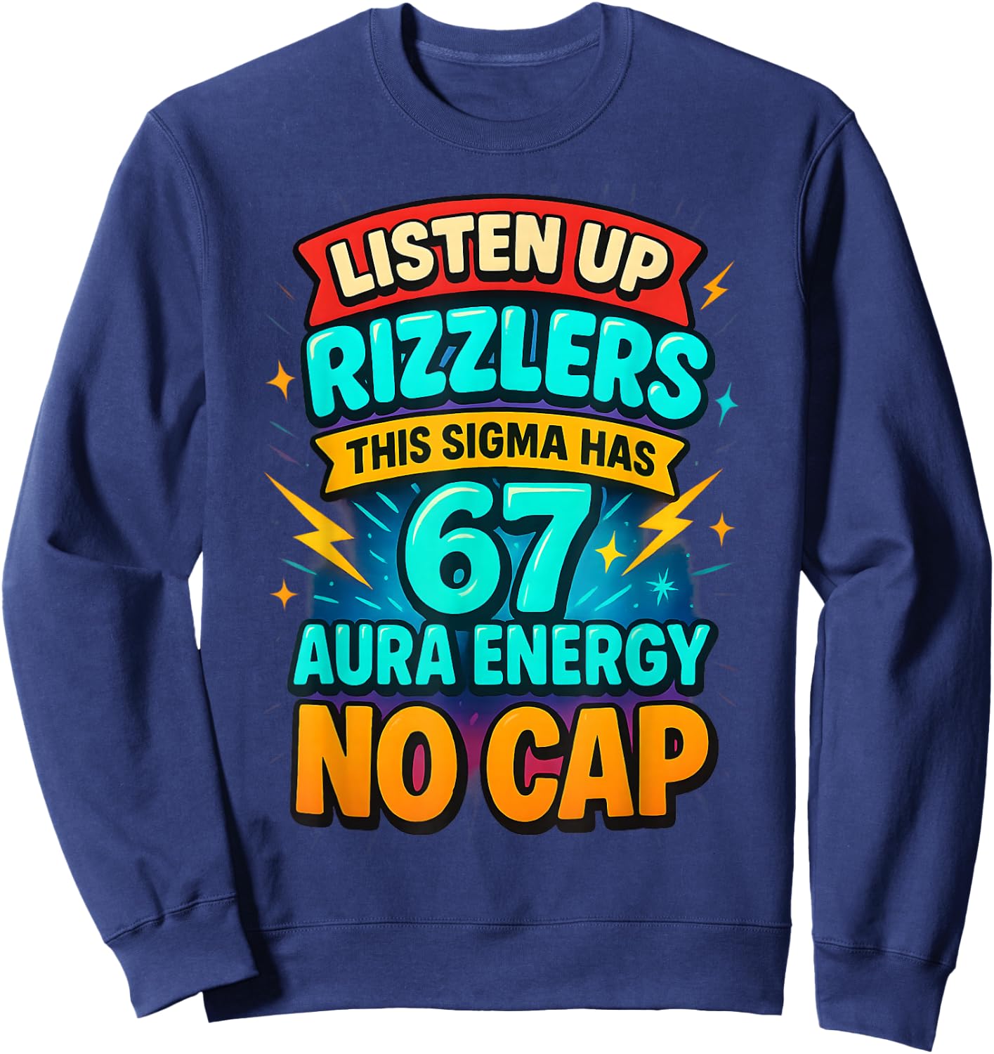 Listen Up Rizzlers This Sigma Has 67 Aura Energy Six Seven Sweatshirt - Sweatshirt | Navy
