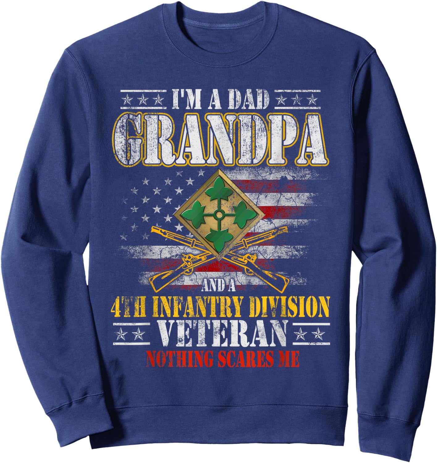 I'm A Dad Grandpa 4th Infantry Division Veteran Father's Day Sweatshirt - Sweatshirt | Navy