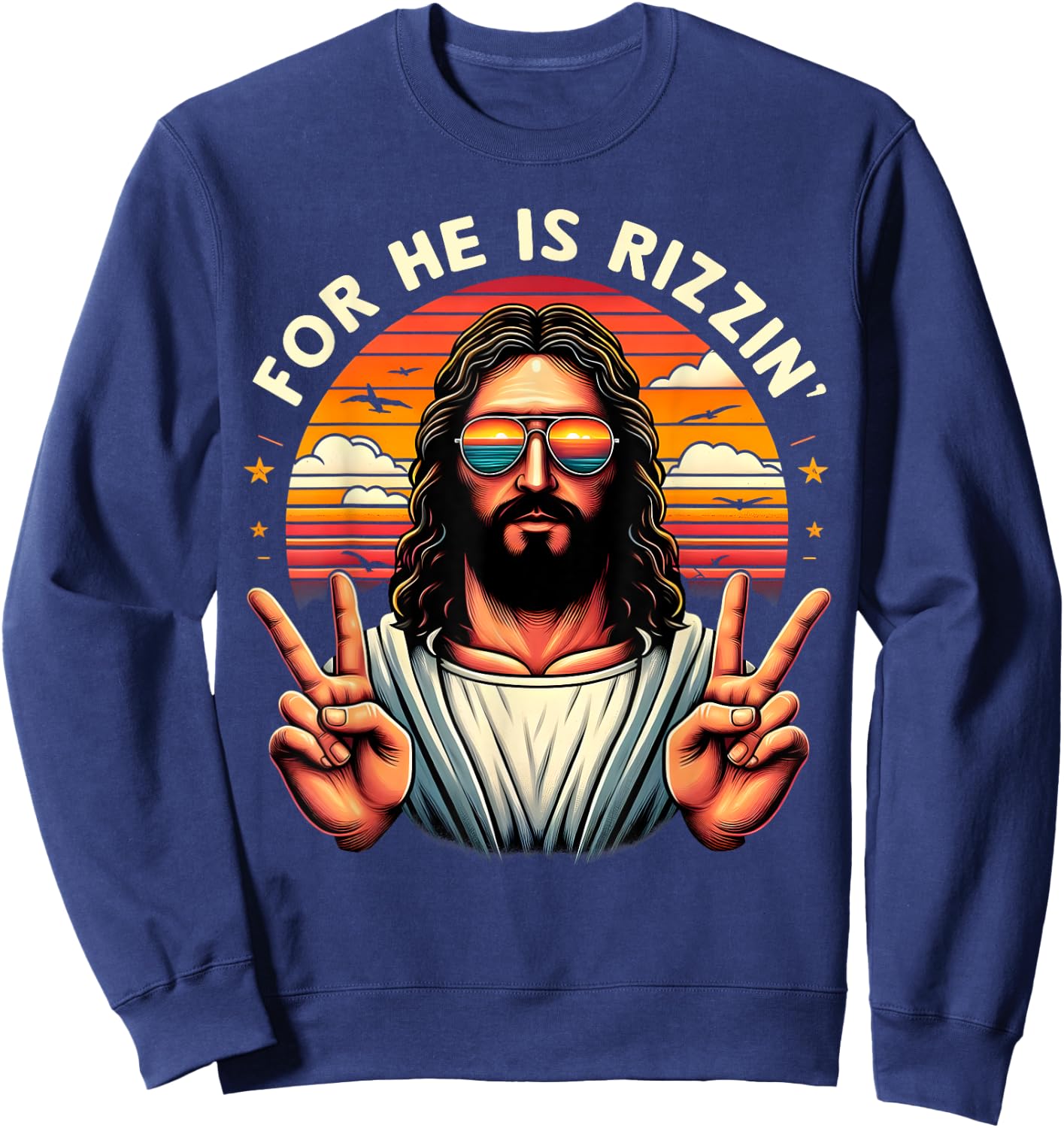 For He Is Rizzen Jesus Is Rizzen Christian Jesus Jokes Sweatshirt - Sweatshirt | Navy
