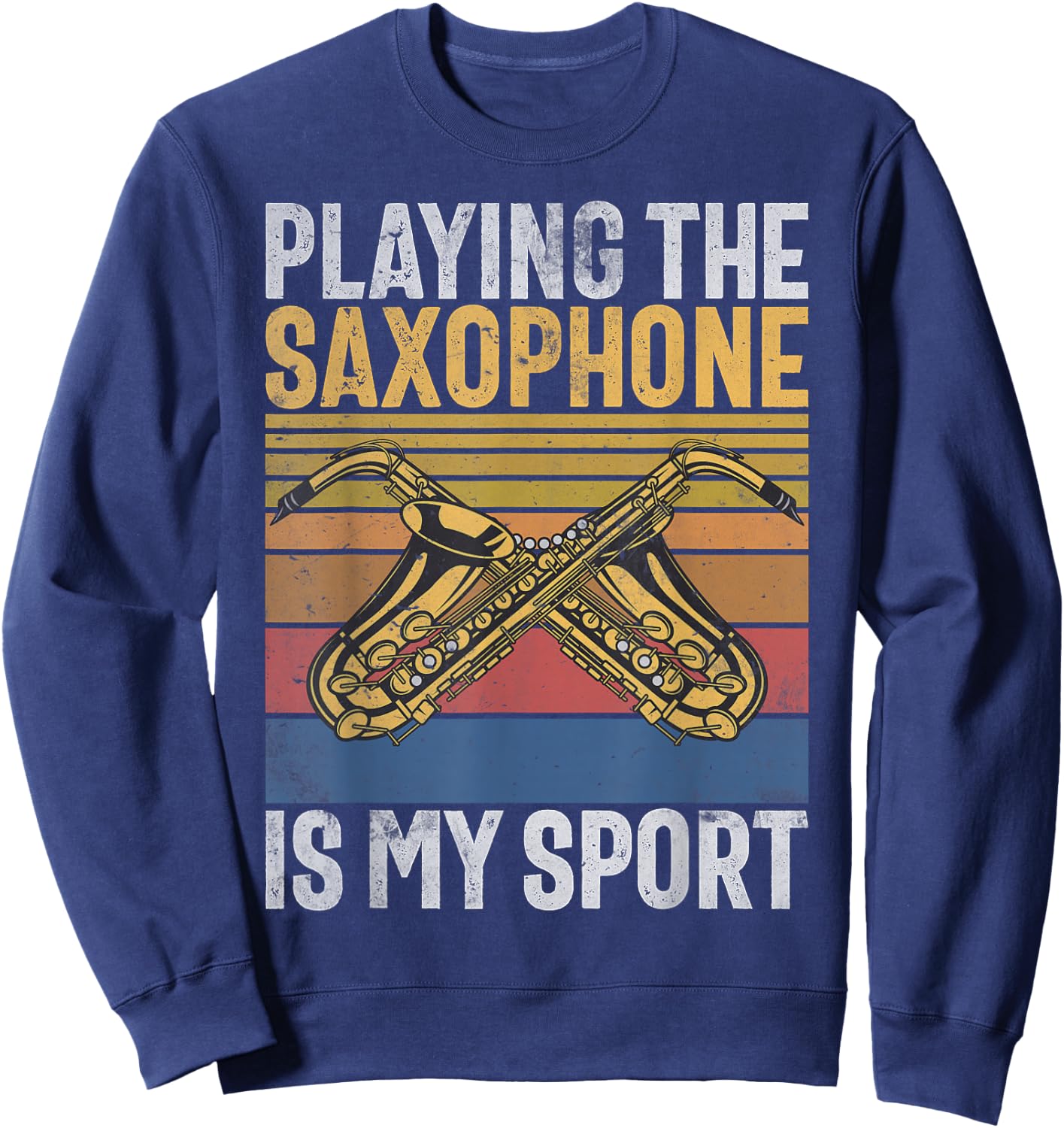Playing the Saxophone is my Sport Saxophone Sweatshirt - Sweatshirt | Navy