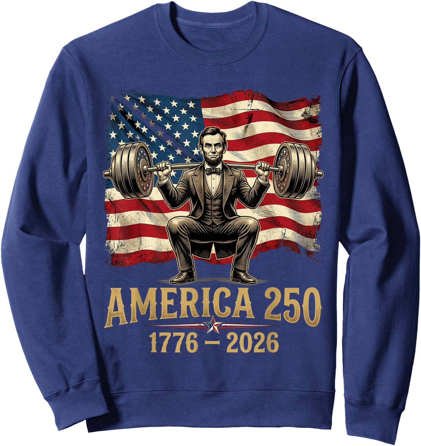 Funny Abraham Lincoln Weightlifting 4th of July Patriotic Sweatshirt - Sweatshirt | Navy