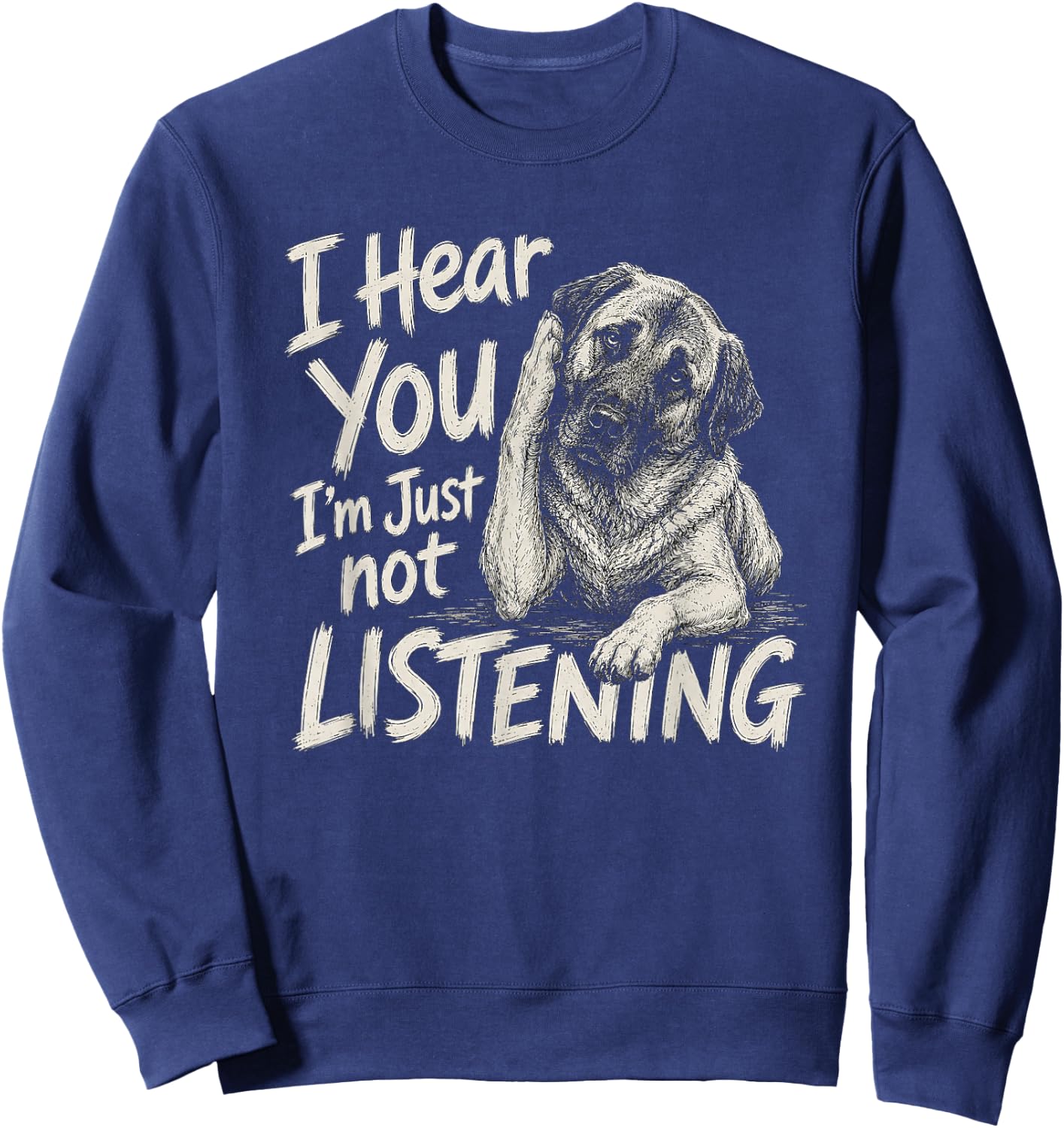 I Hear You Anatolian Shepherd Dog Artwork Design Sweatshirt - Sweatshirt | Navy