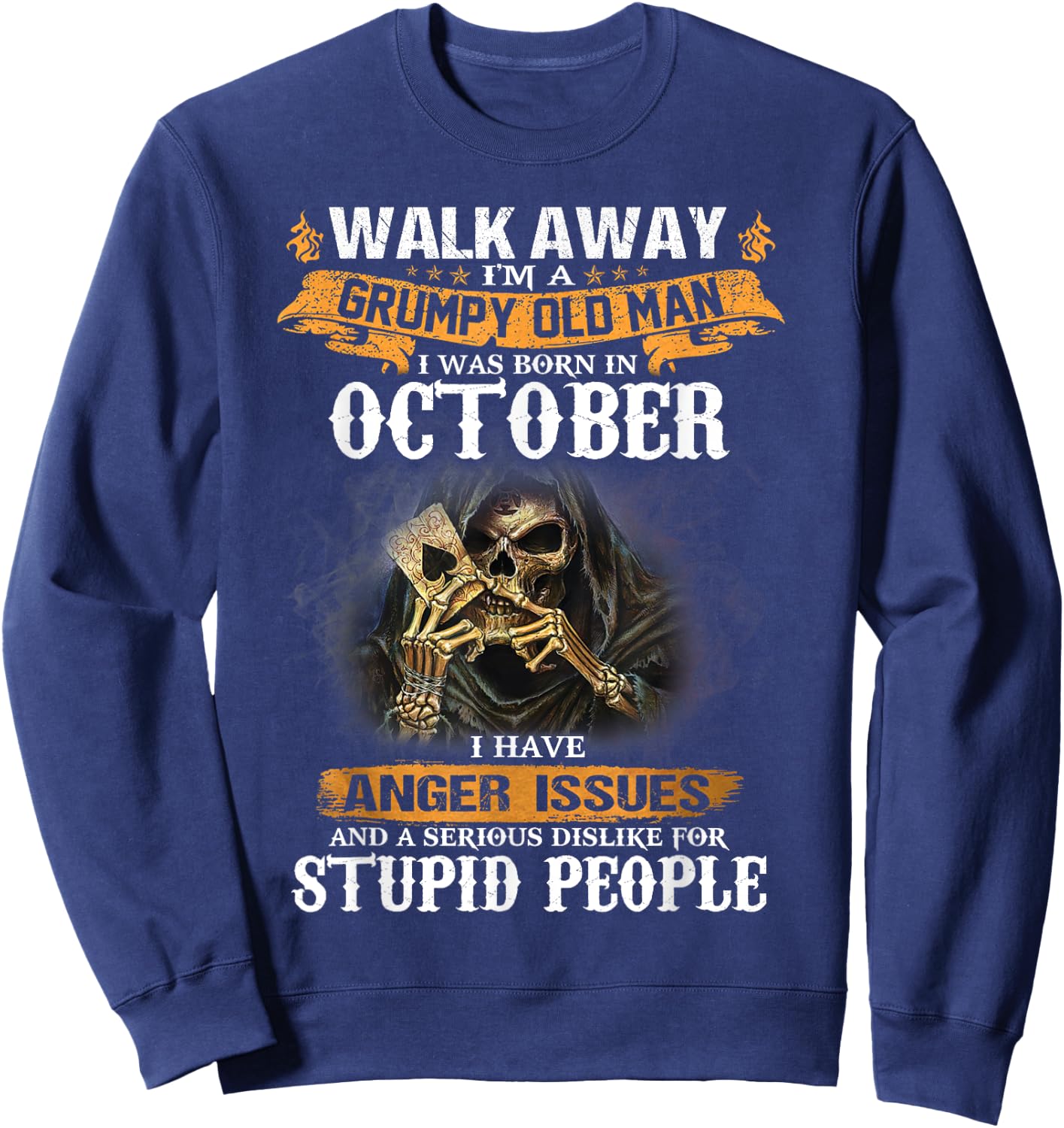 Walk away I'm a Grumpy Old Man I was born in October Sweatshirt - Sweatshirt | Navy
