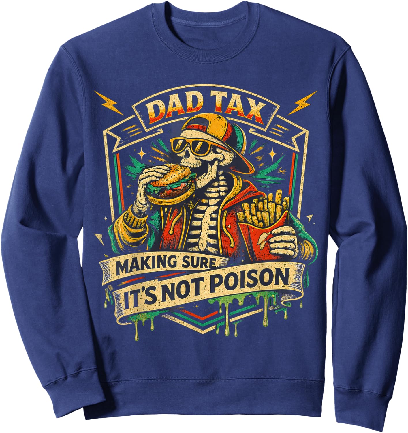 Dad Tax Making Sure It's Not Poison Skeleton Fathers Day Men Sweatshirt - Sweatshirt | Navy