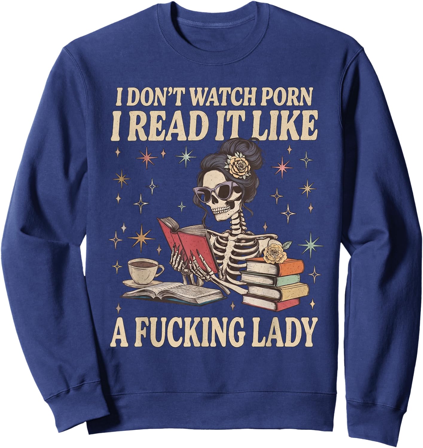I Don't WatchPorn I Read It Like A Good Girl Dark Romance Sweatshirt - Sweatshirt | Navy