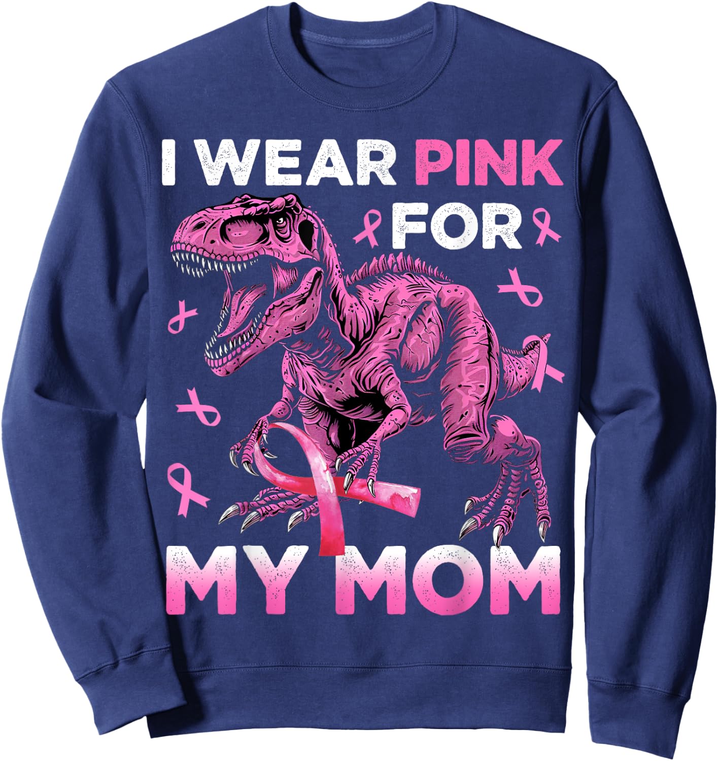 I Wear Pink For My Mom Trex Breast Cancer Awareness Kids Son Sweatshirt - Sweatshirt | Navy