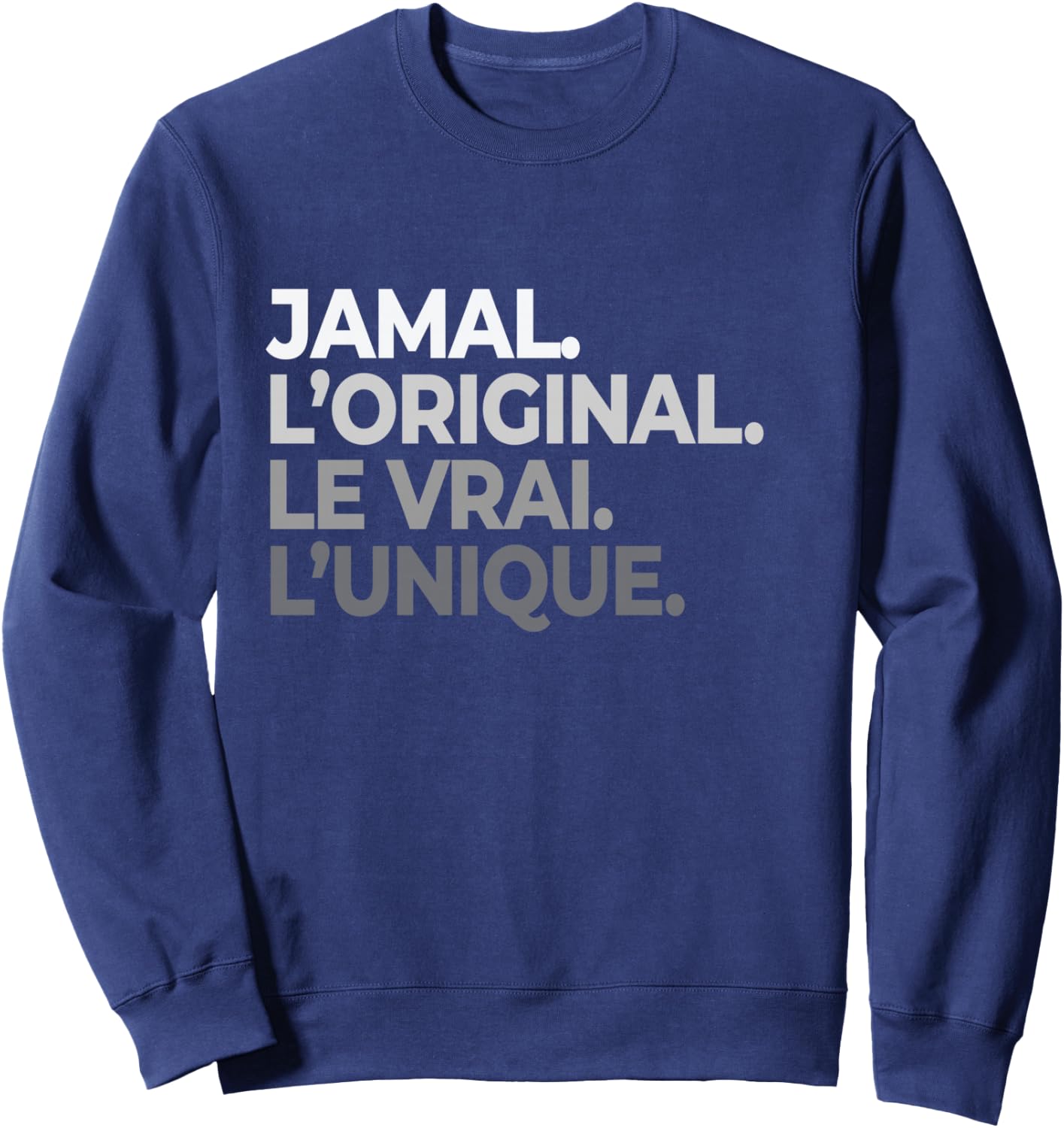 Name Jamal The Original The True The Unique Father's Day Sweatshirt - Sweatshirt | Navy