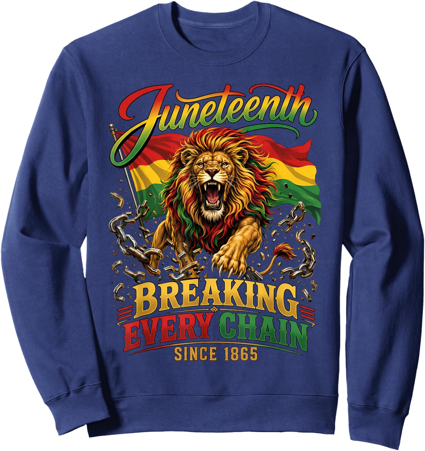 Breaking Every Chain Since 1865 Juneteenth Men Women Sweatshirt - Sweatshirt | Navy
