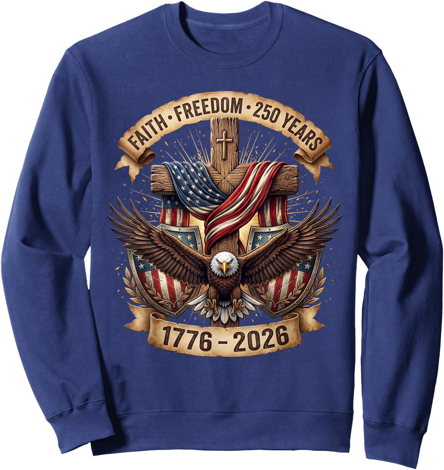 Faith Freedom 250 Years 250th Anniversary USA 4th of July Sweatshirt - Sweatshirt | Navy