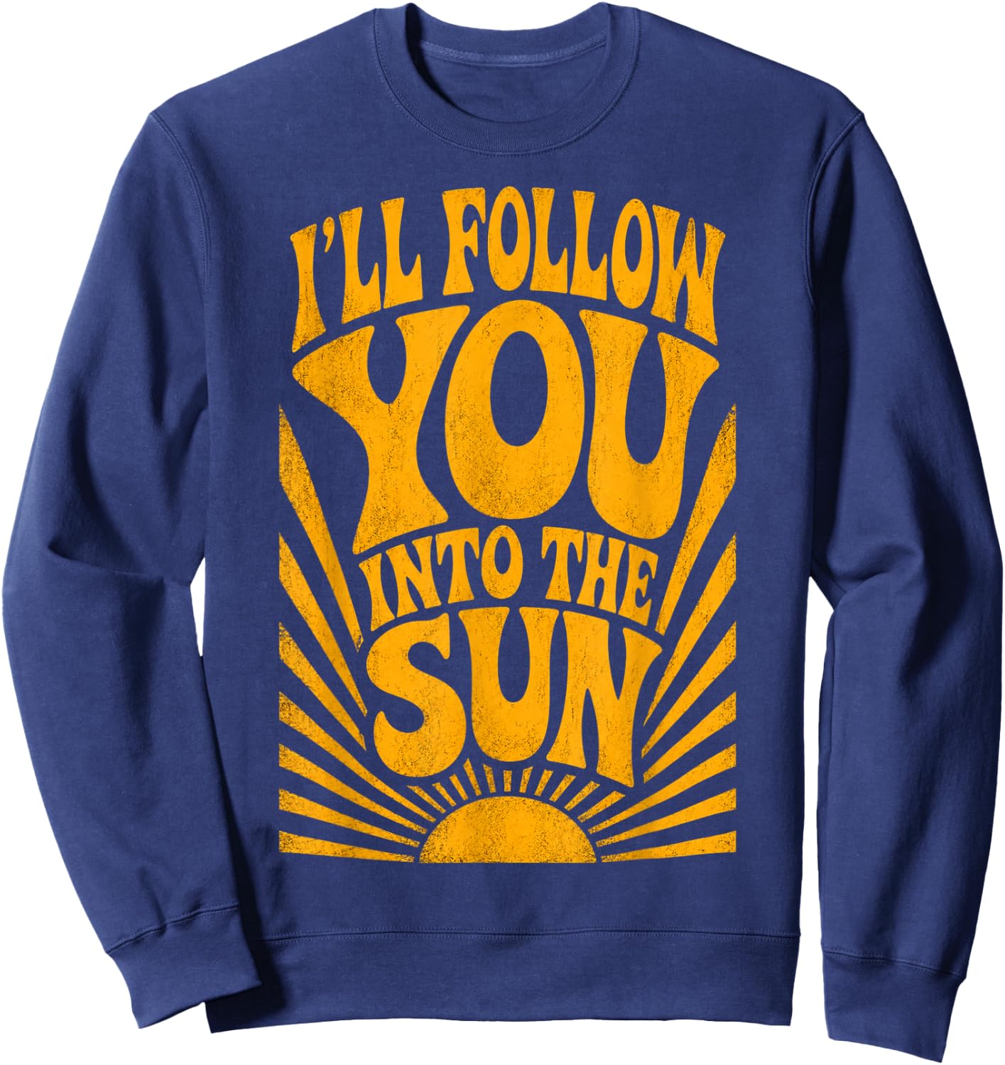 I'll Follow You into the Sun Summer Retro 90s Graphic Sweatshirt - Sweatshirt | Navy