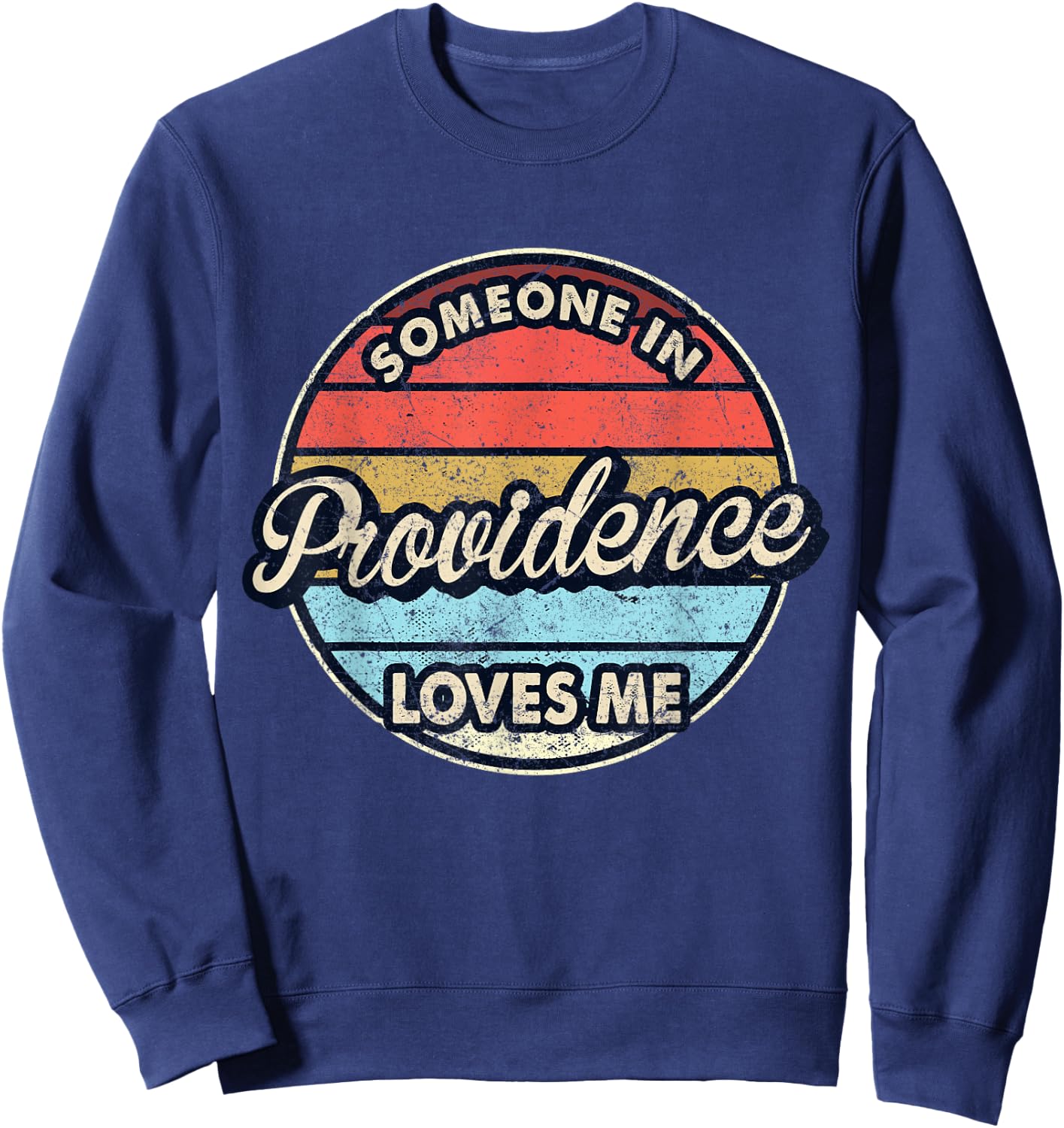 Someone In Providence Loves Me City US USA Sweatshirt - Sweatshirt | Navy