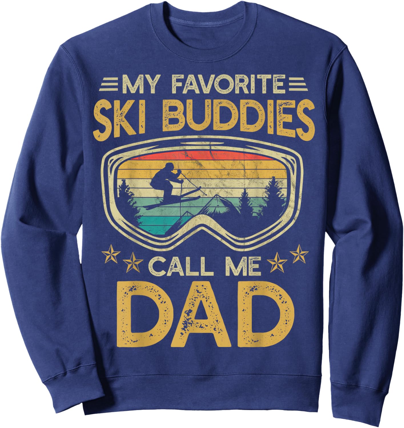Skiing - My Favorite Ski Buddies Call Me Dad Sweatshirt - Sweatshirt | Navy