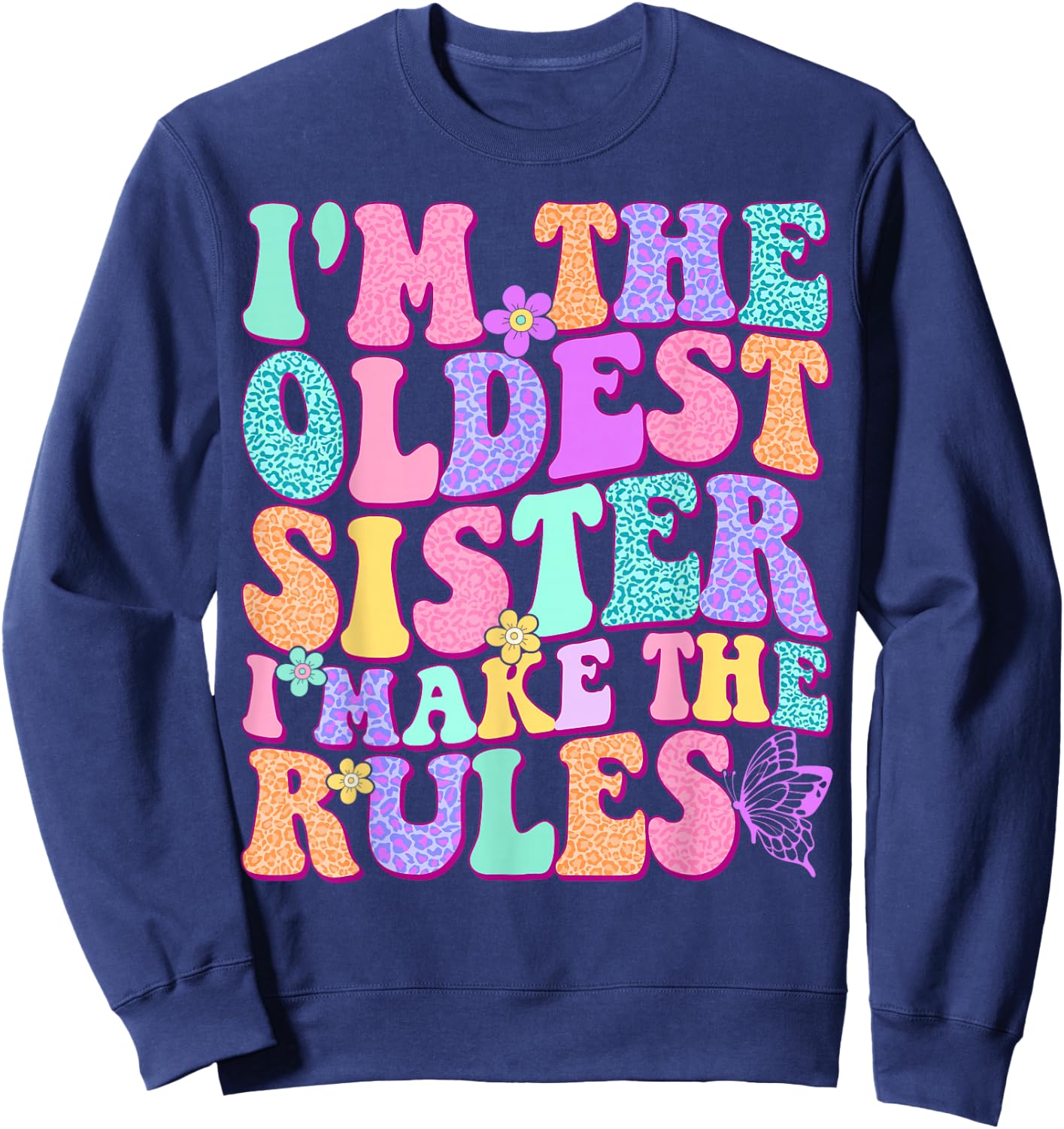 Oldest Sister I Make The Rules Funny Matching Sibling Sweatshirt - Sweatshirt | Navy