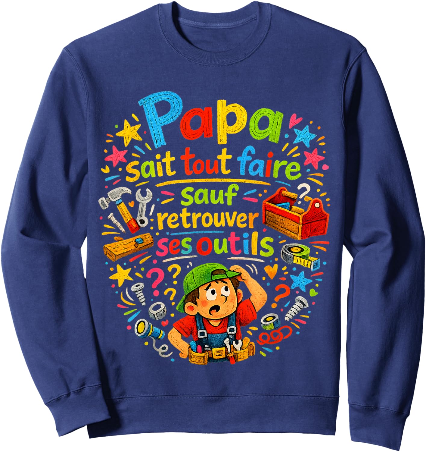 Cadeau Papa Bricoleur Retrouver Outils Fête des Pères Noël Sweatshirt - Sweatshirt | Navy