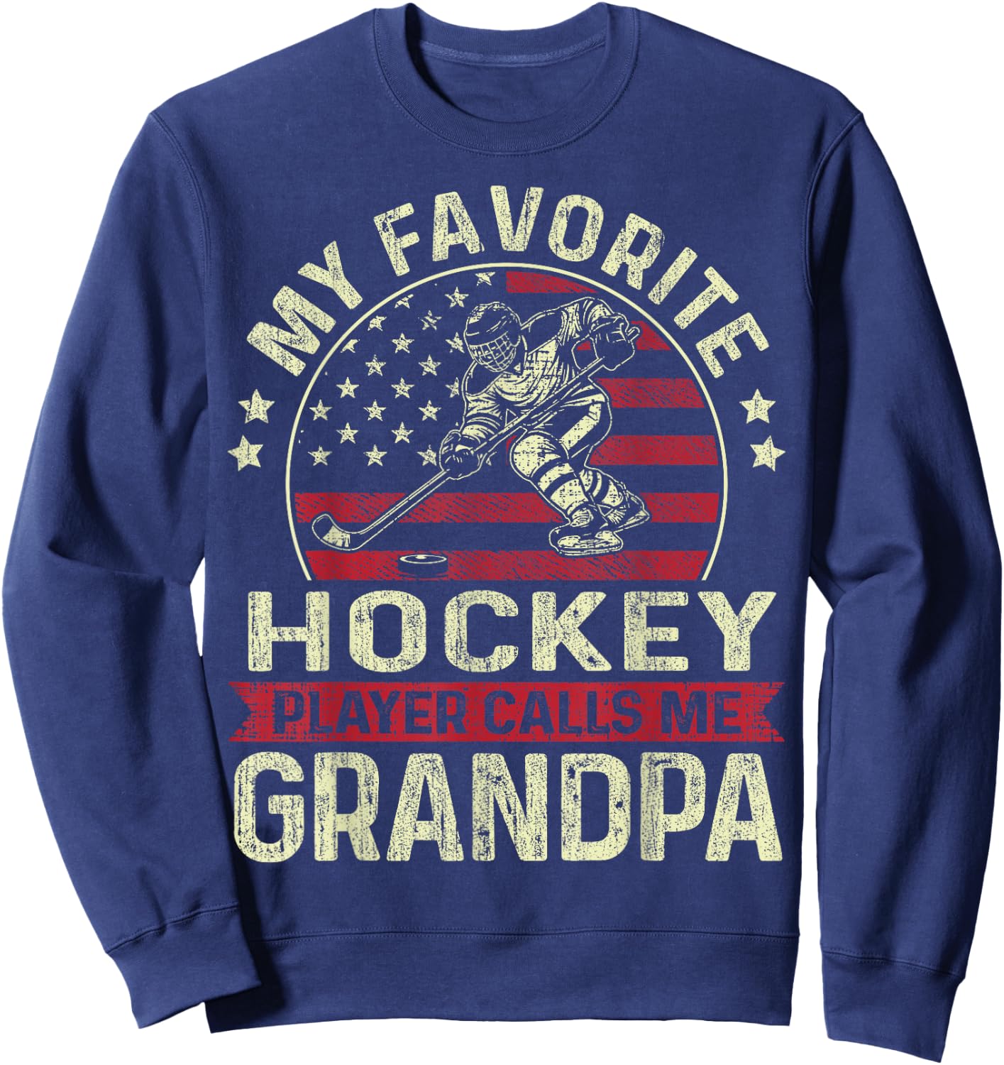 My Favorite Hockey Player Calls Me Grandpa Flag Father's Day Sweatshirt - Sweatshirt | Navy
