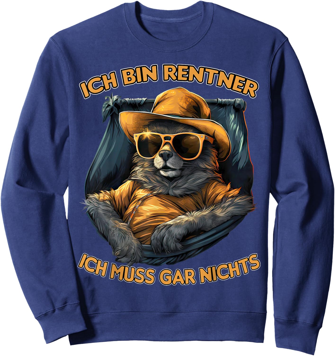 with German Text "Ich bin Rentner ich muss gar nicht" [German Language, black Sweatshirt - Sweatshirt | Navy