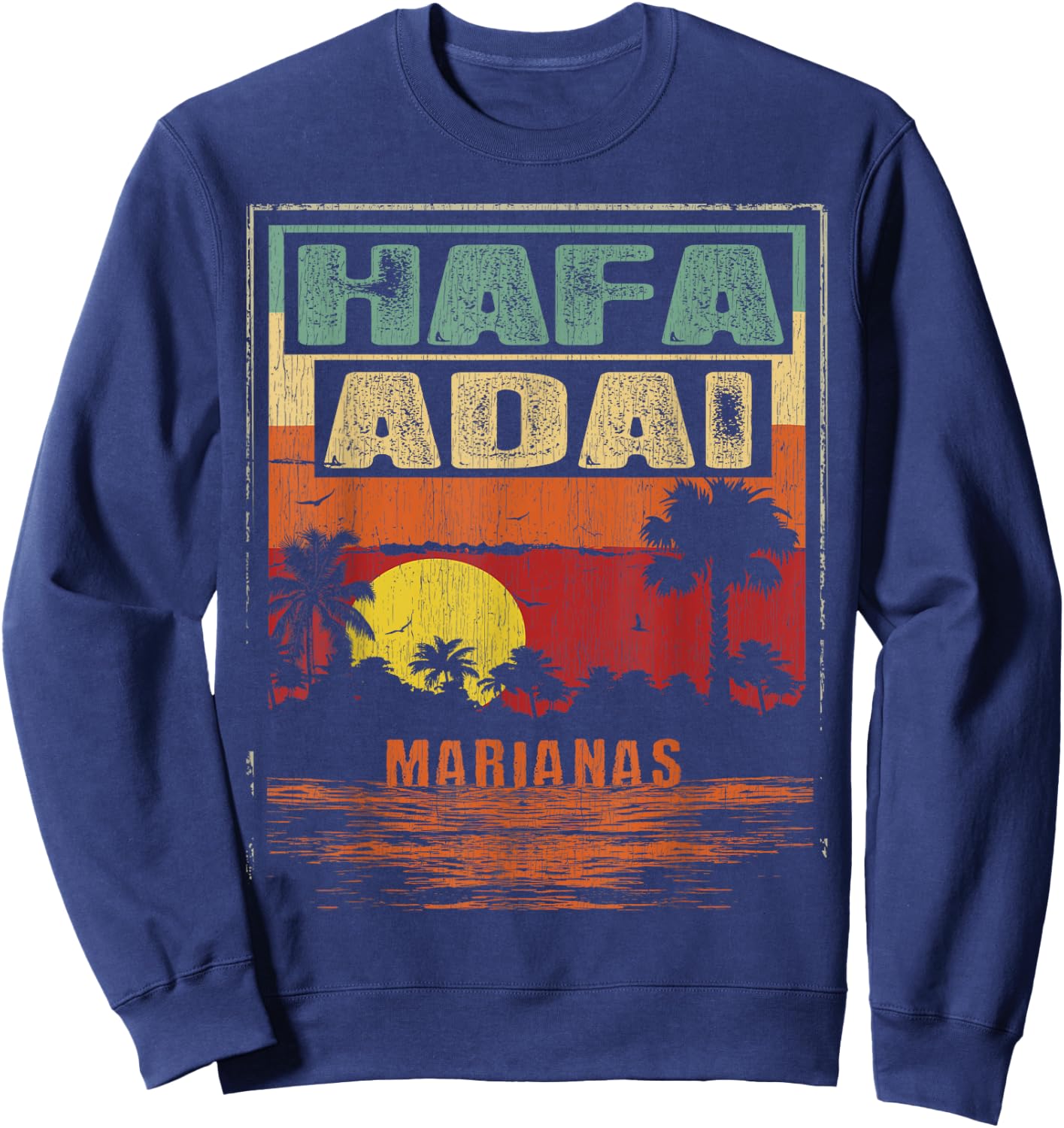 670 Hafa Adai CNMI - Vintage Tropical Marianas Sweatshirt - Sweatshirt | Navy