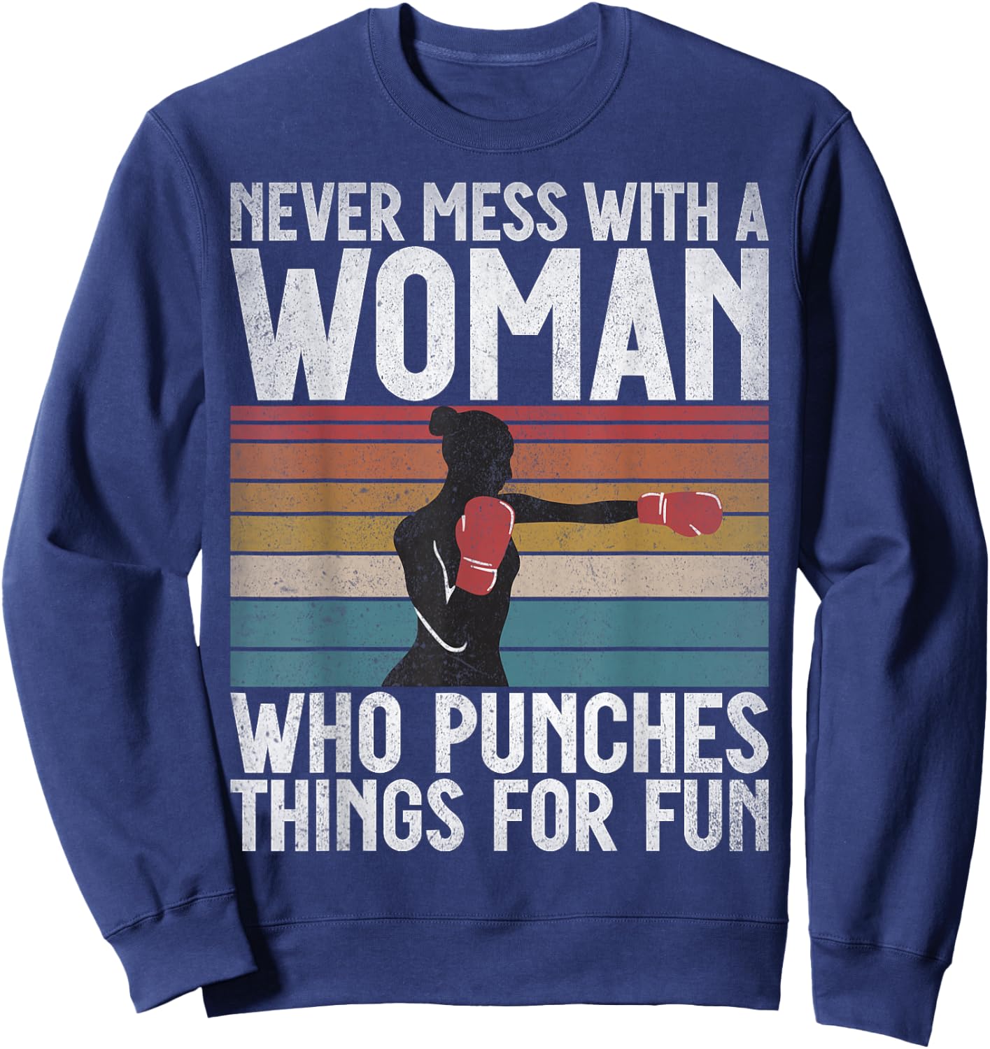 Never mess with a Woman who punches Things for fun Boxing Sweatshirt - Sweatshirt | Navy