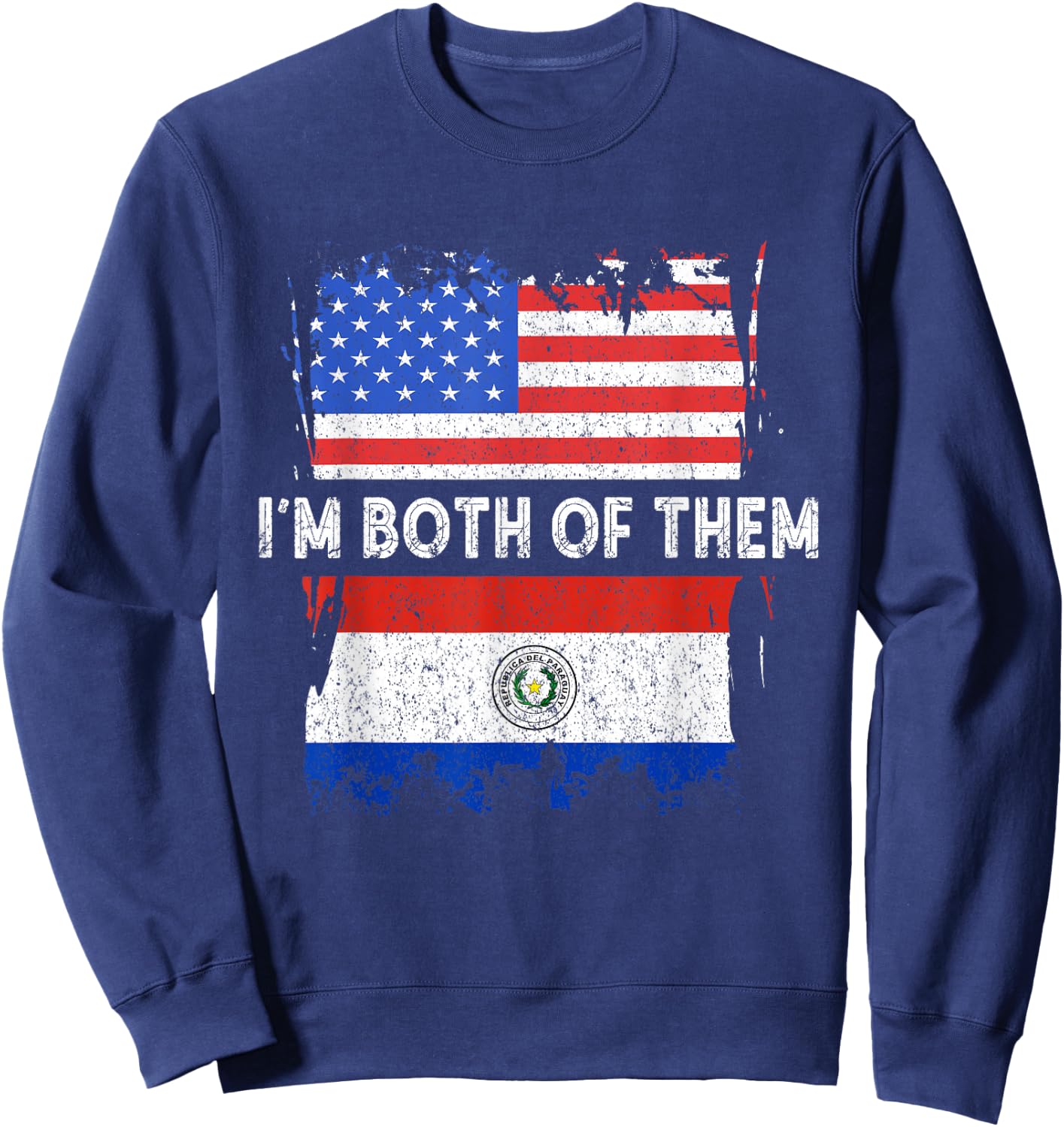 Paraguay Flag I'm Both Of Them USA Paraguayan Pride Sweatshirt - Sweatshirt | Navy