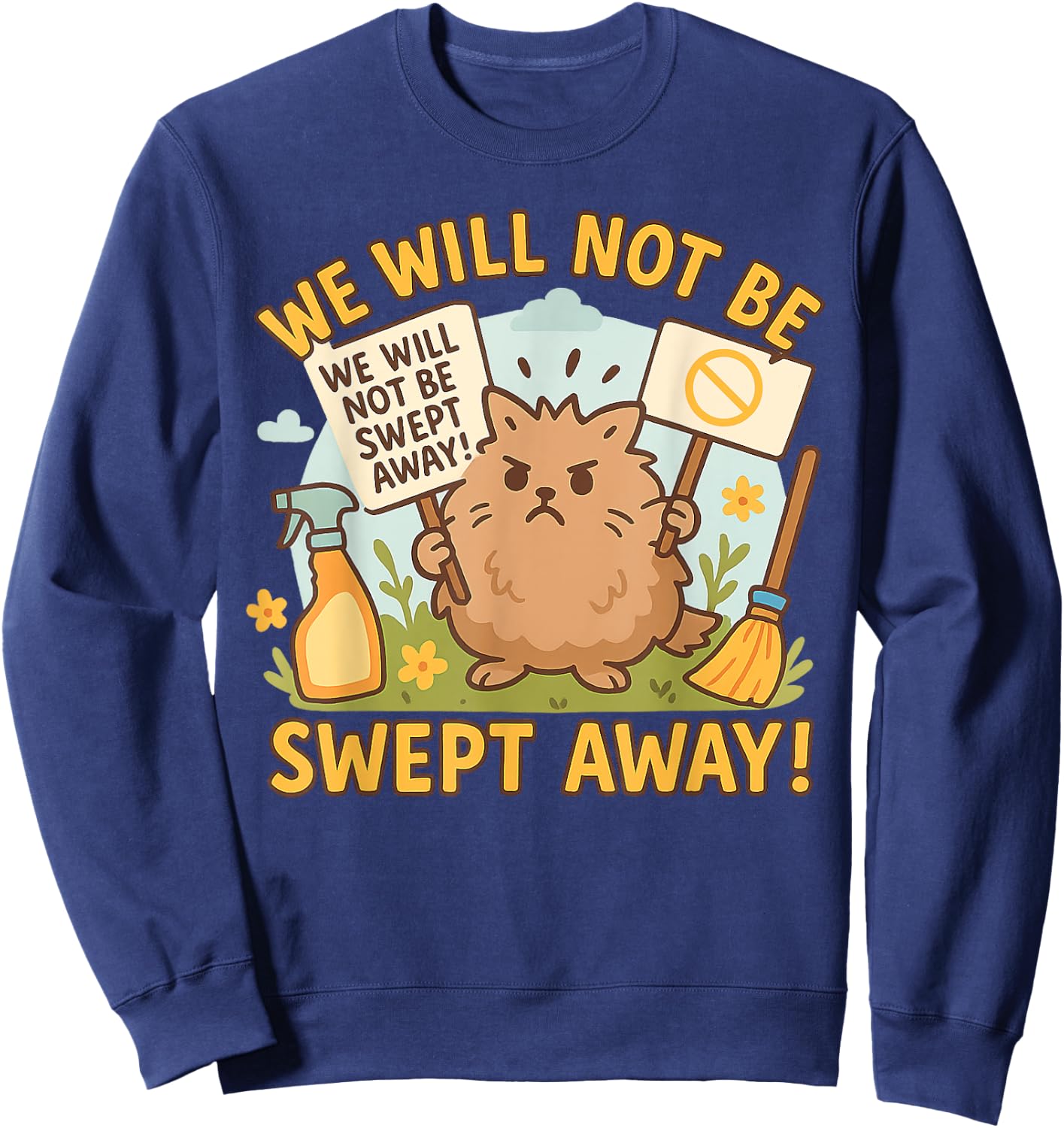 Spring Cleaning Humor: Dust Bunny Protest Design Sweatshirt - Sweatshirt | Navy