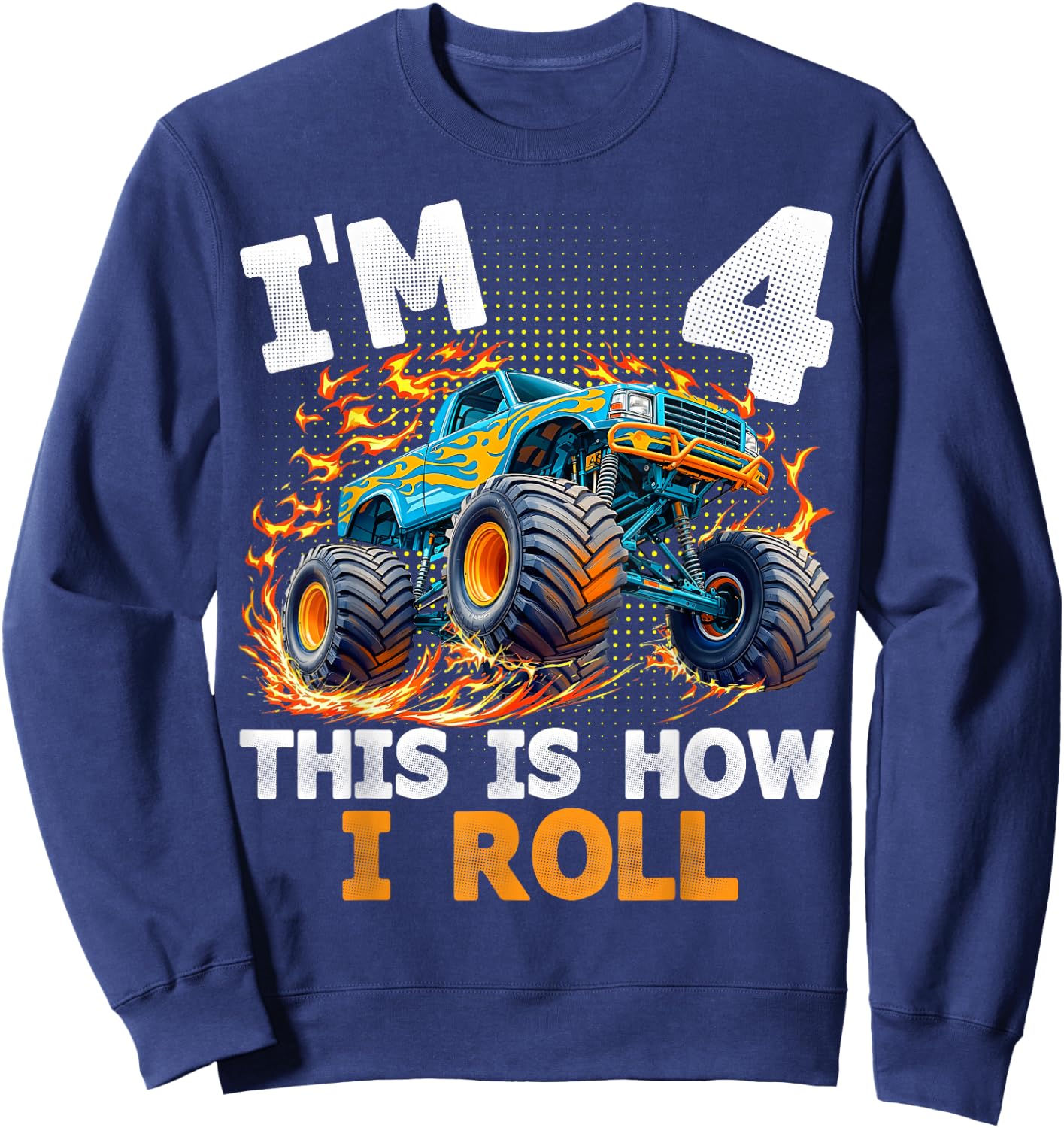 I'm 4 This is How I Roll Monster Truck 4th Birthday Boys Sweatshirt - Sweatshirt | Navy