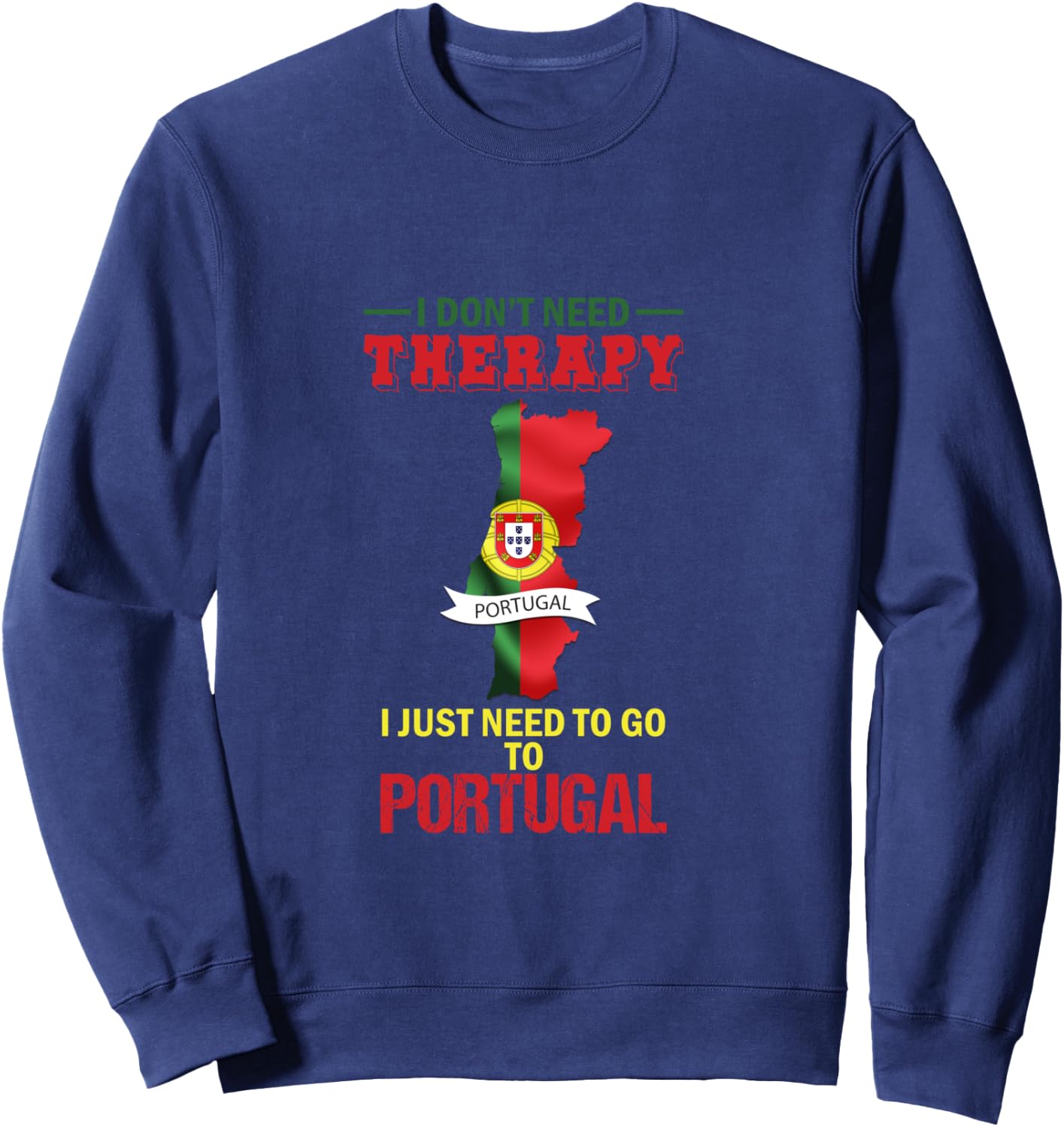 I Don't Need Therapy I Just Need Go Portugal Manche Longue Sweatshirt - Sweatshirt | Navy