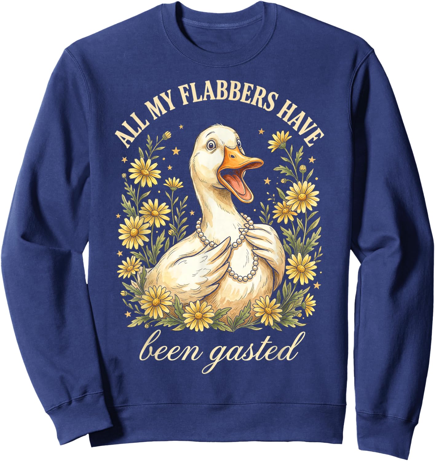 Funny Duck All My Flabbers Have Been Gasted Sweatshirt - Sweatshirt | Navy
