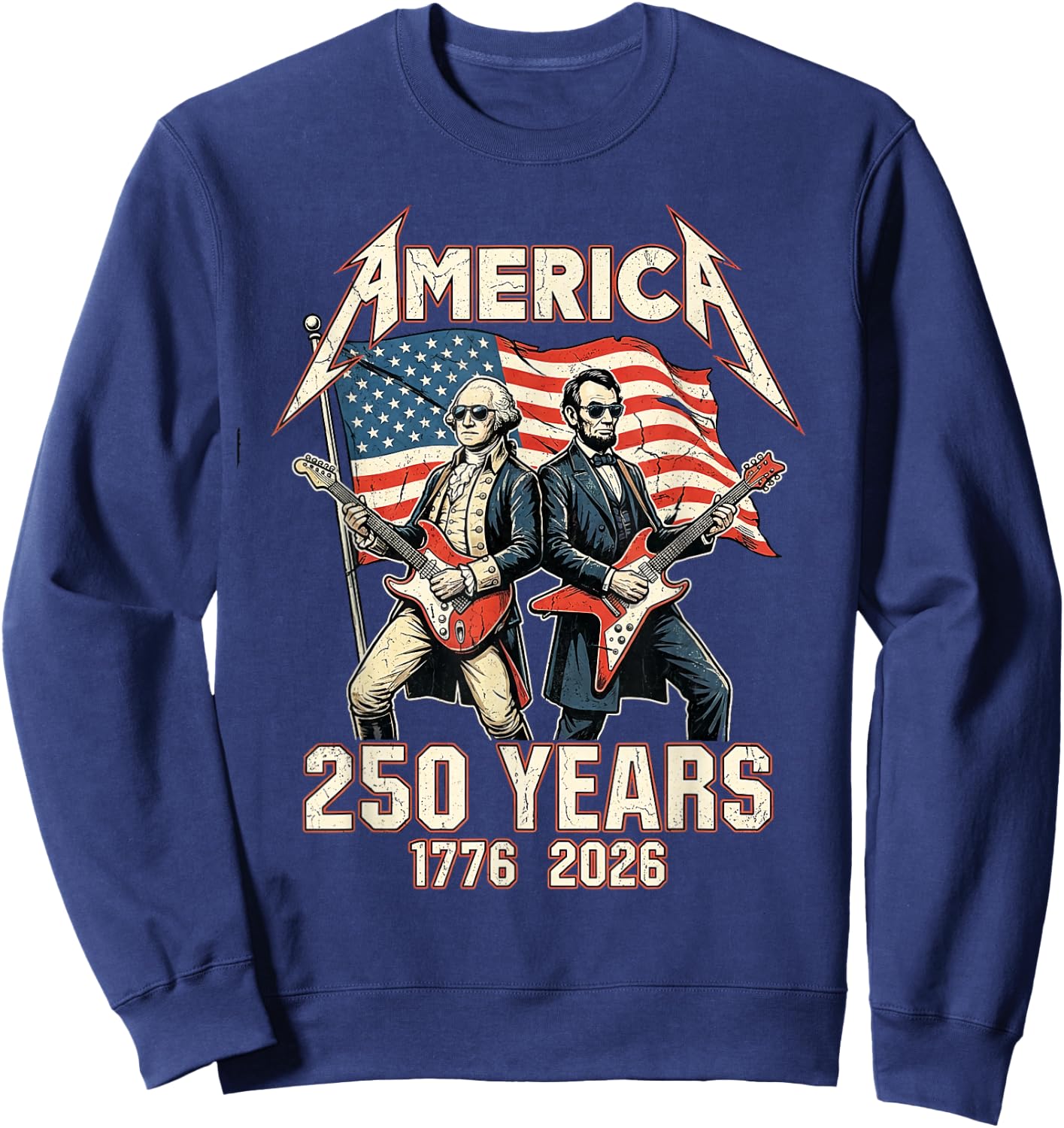 Abe Lincoln Playing Guitar George Washington USA Flag 250 Sweatshirt - Sweatshirt | Navy