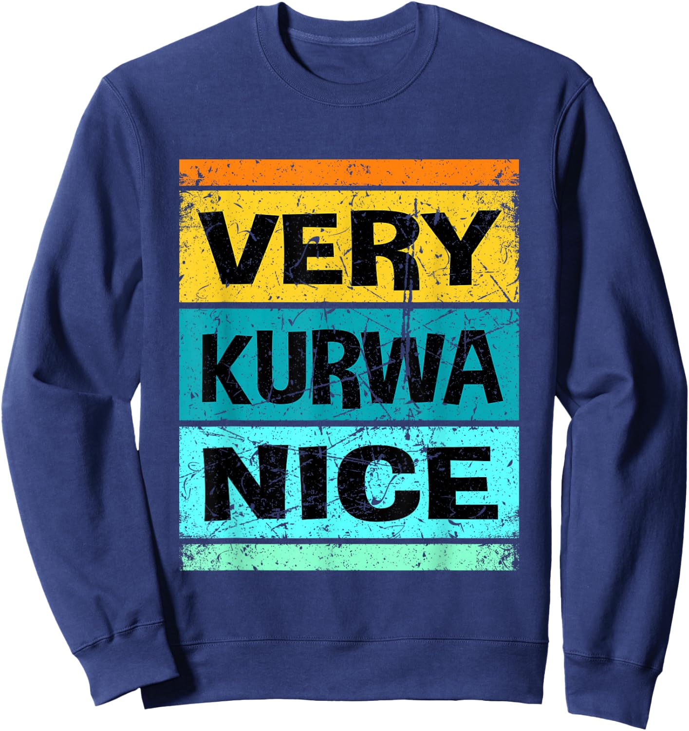 Retro Very Kurwa Nice Shirt Polen Shirt Polska Sweatshirt - Sweatshirt | Navy