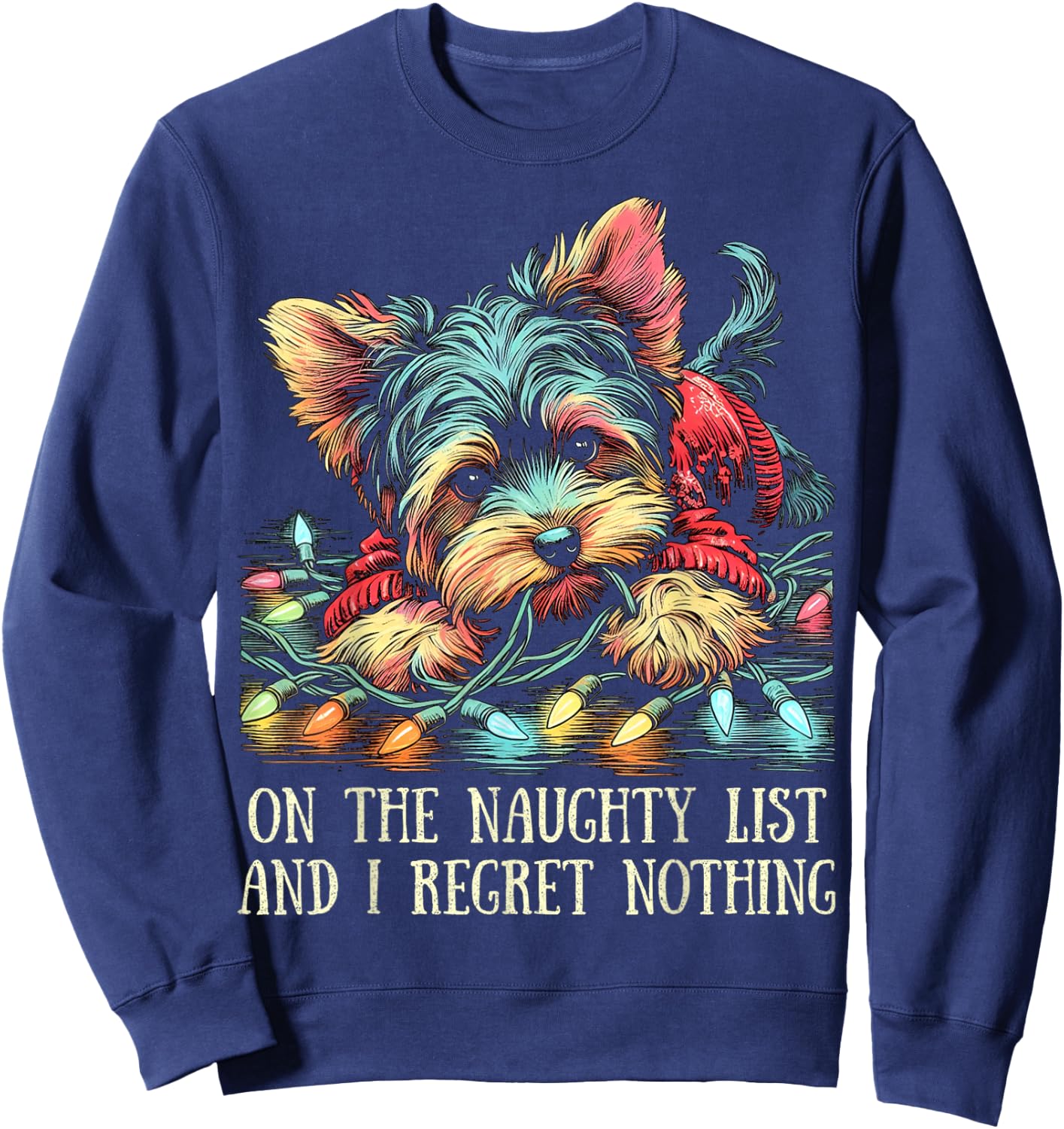 On The Naughty List Cute Yorkshire Terrier Christmas Funny Sweatshirt - Sweatshirt | Navy