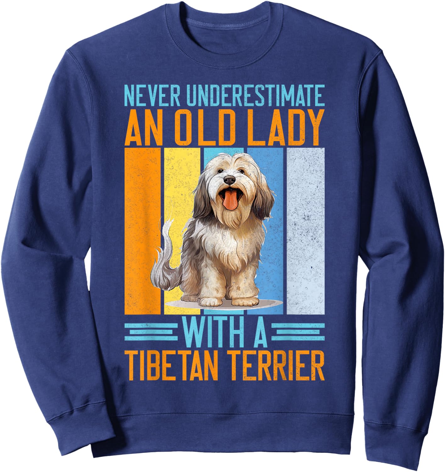 Never underestimate an old Lady with a Tibetan Terrier Sweatshirt - Sweatshirt | Navy
