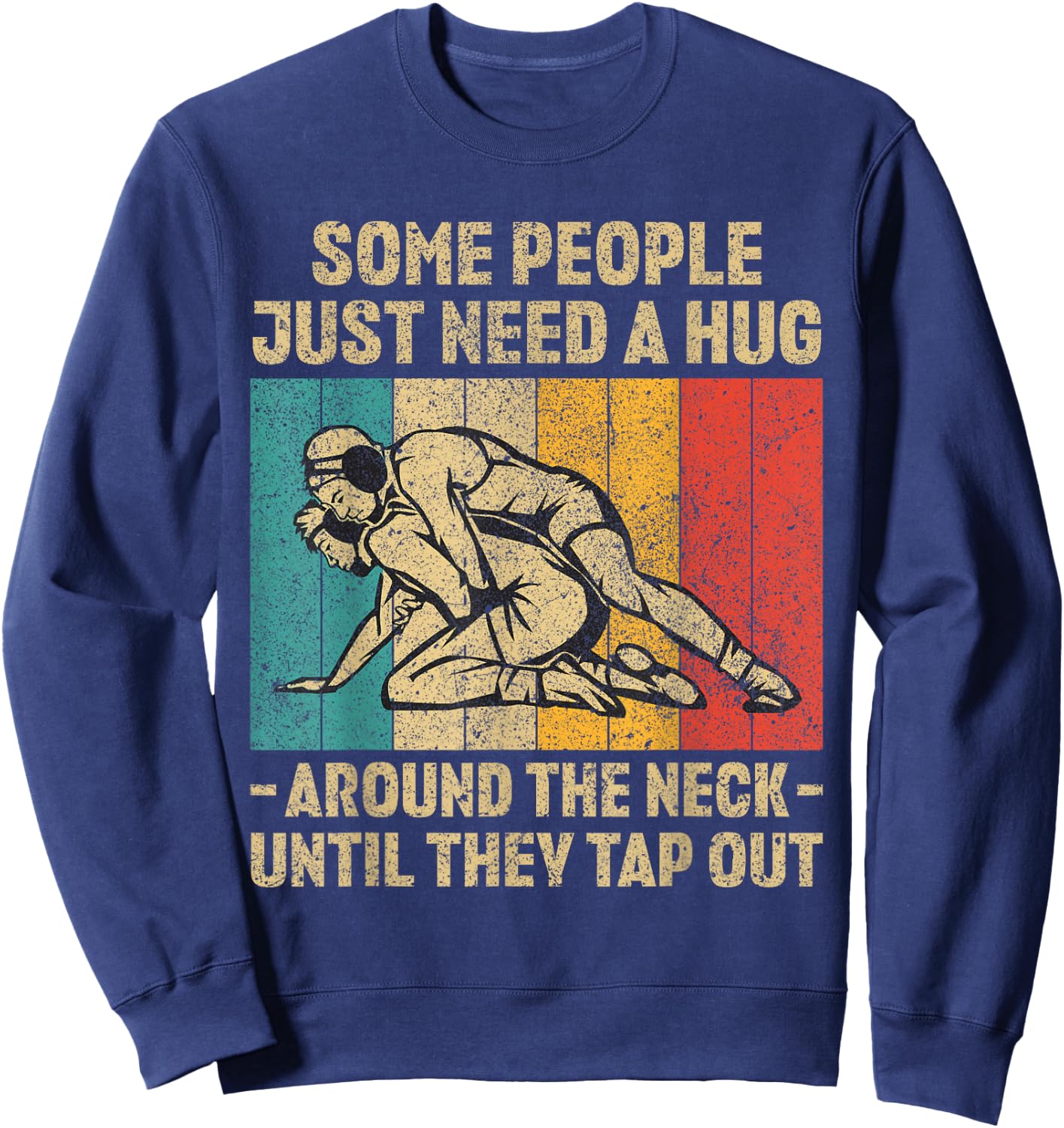 Some People Just Need A Hug Vintage Wrestling Wrestler Sweatshirt - Sweatshirt | Navy