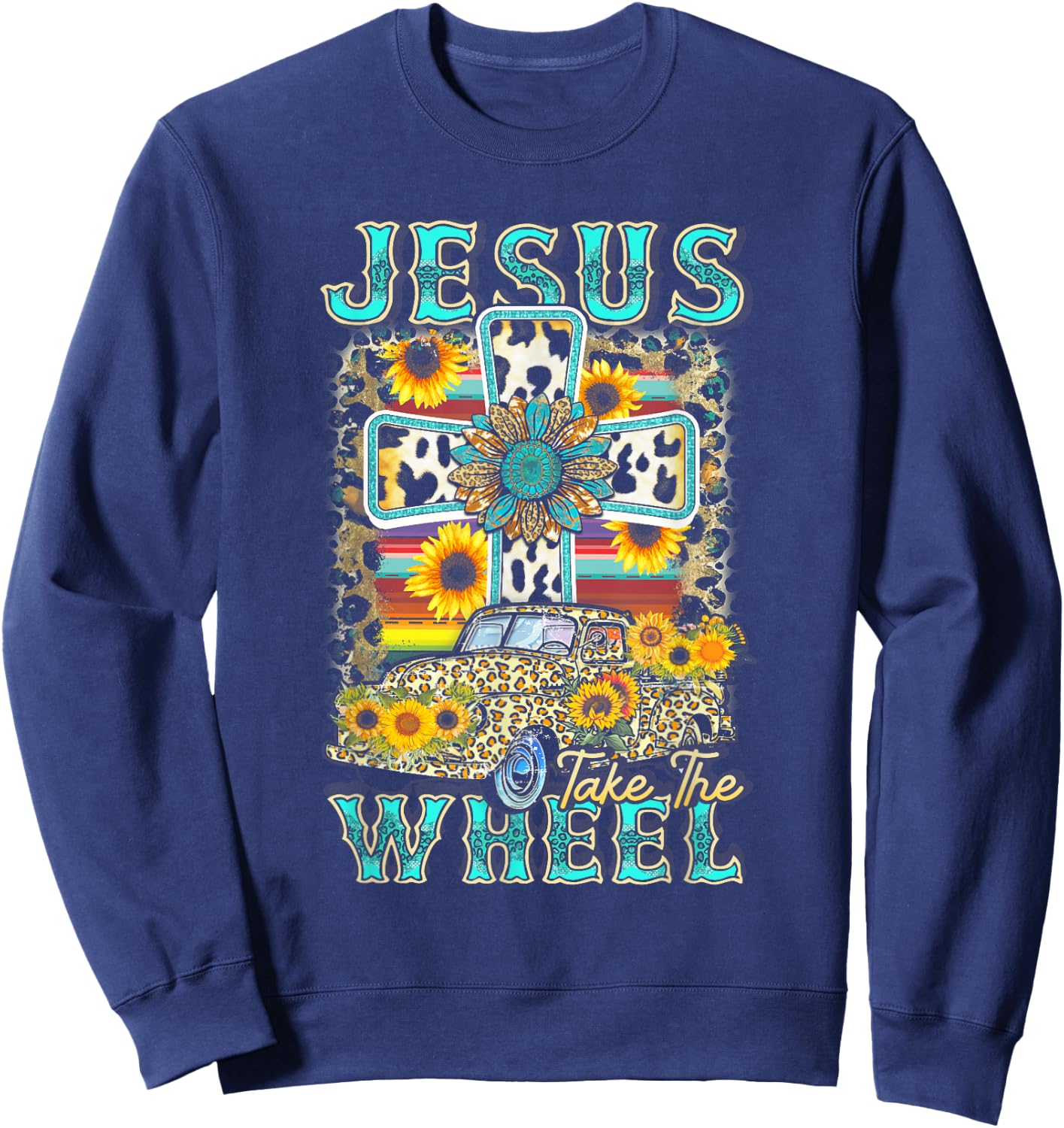 Sunflower Jesus Take The Wheel Christian Leopard Faith Cross Sweatshirt - Sweatshirt | Navy