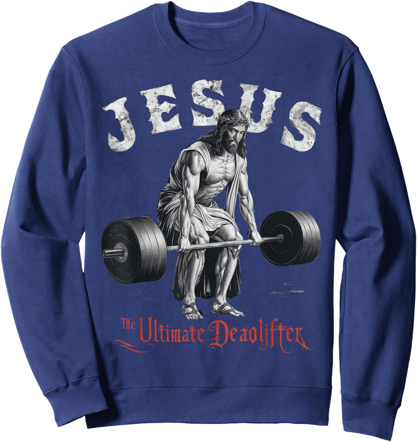 Jesus The Ultimate Deadlifter Christian Sweatshirt - Sweatshirt | Navy