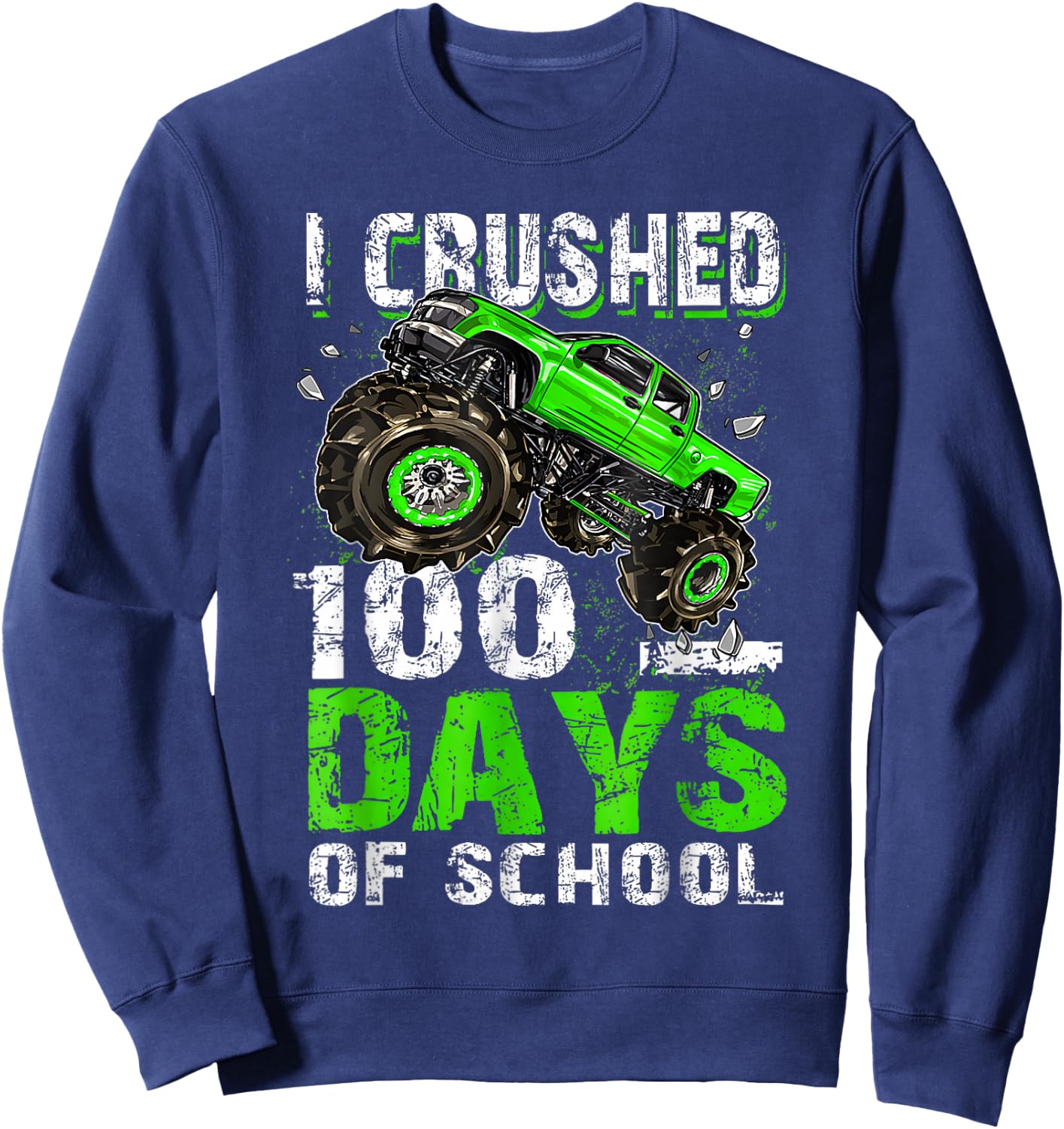 I Crushed 100 Days Of School Boys Monster Truck 100th Day Sweatshirt - Sweatshirt | Navy