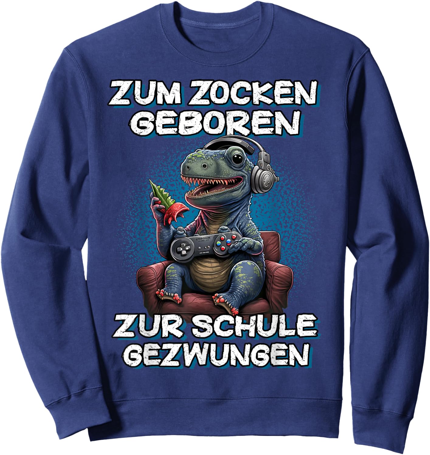Zum Zocken geboren zur Schule gezwungen Gamer Computer Sweatshirt - Sweatshirt | Navy