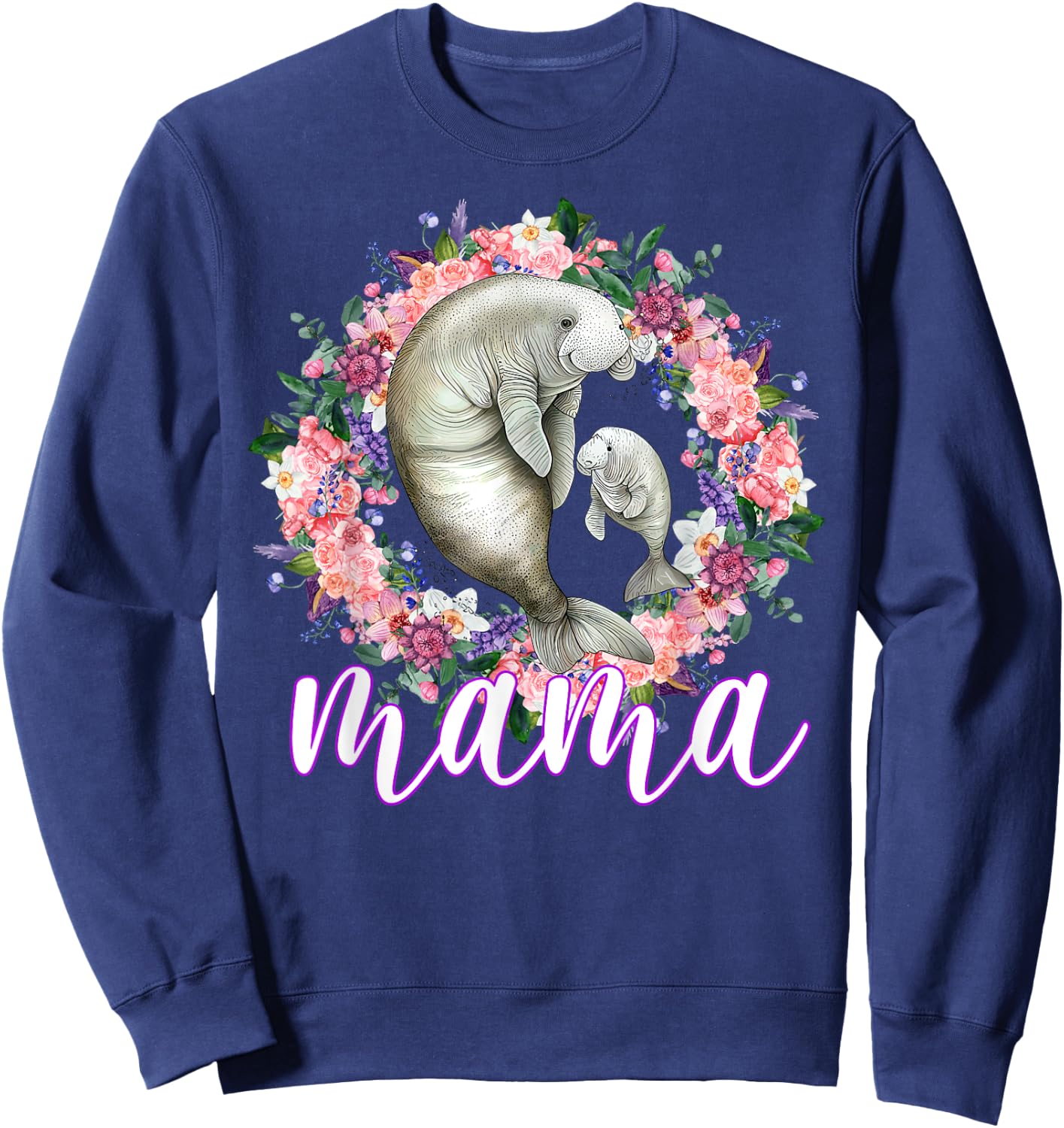 Flowers Mom Cute Baby Manatee - Sea Animal Mama Mother's Day Sweatshirt - Sweatshirt | Navy
