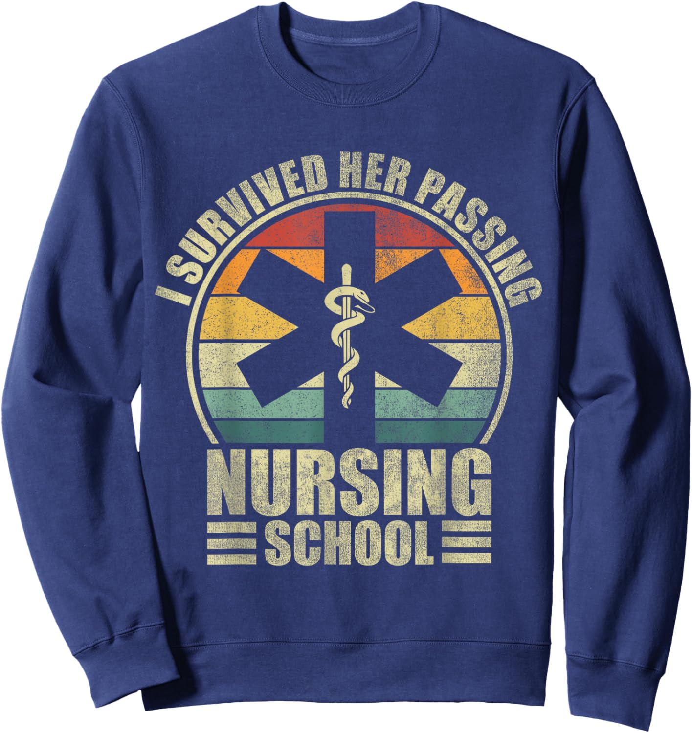 I Survived Her Passing Nursing School. Nursing Graduation Sweatshirt - Sweatshirt | Navy