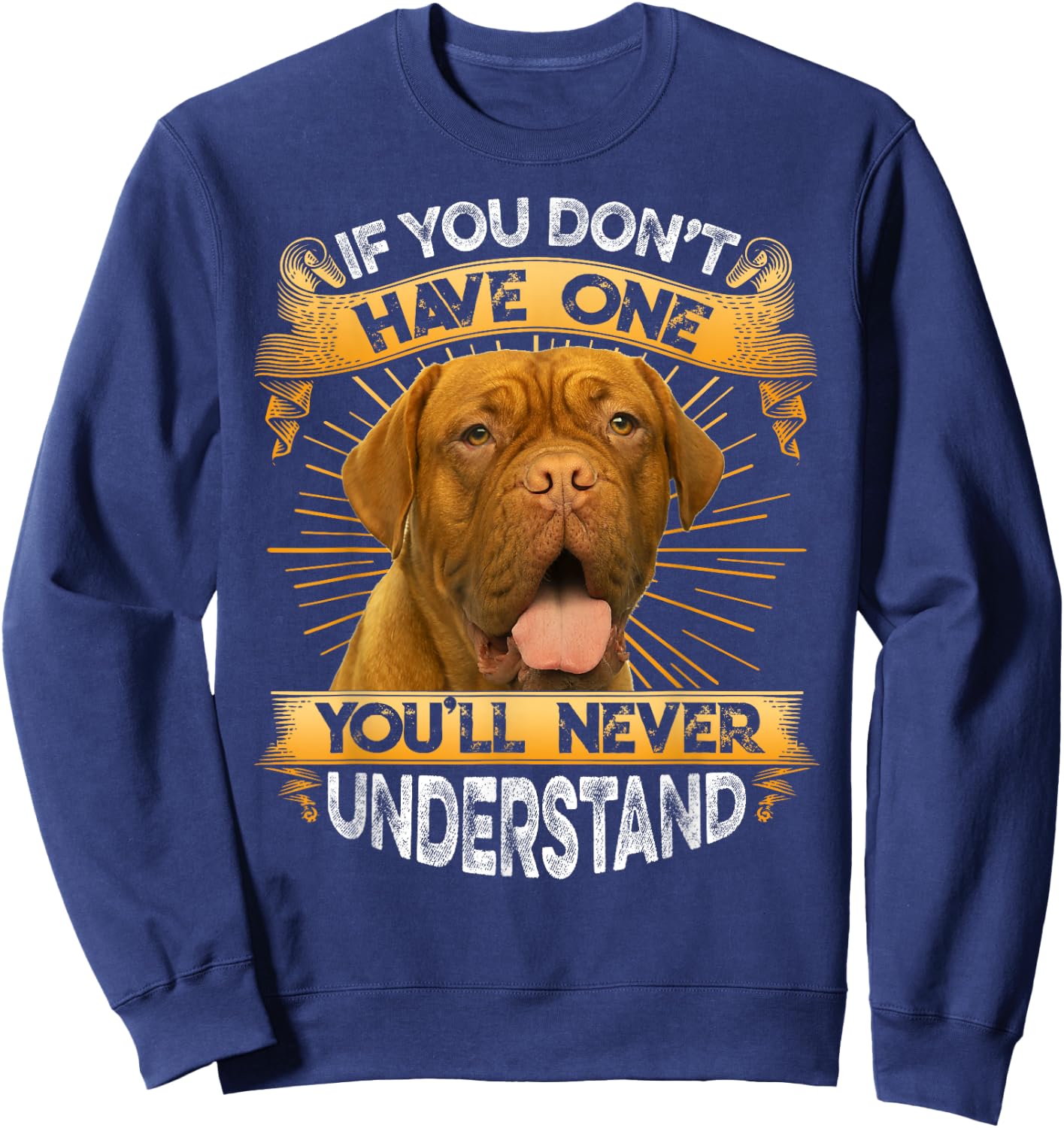 If You Don't Have One Dogue De Bordeaux Funny Sweatshirt - Sweatshirt | Navy