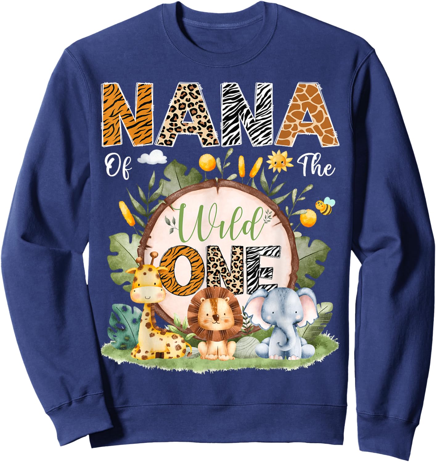 Nana Of The Wild One 1St Bday Safari Jungle Animals Sweatshirt - Sweatshirt | Navy