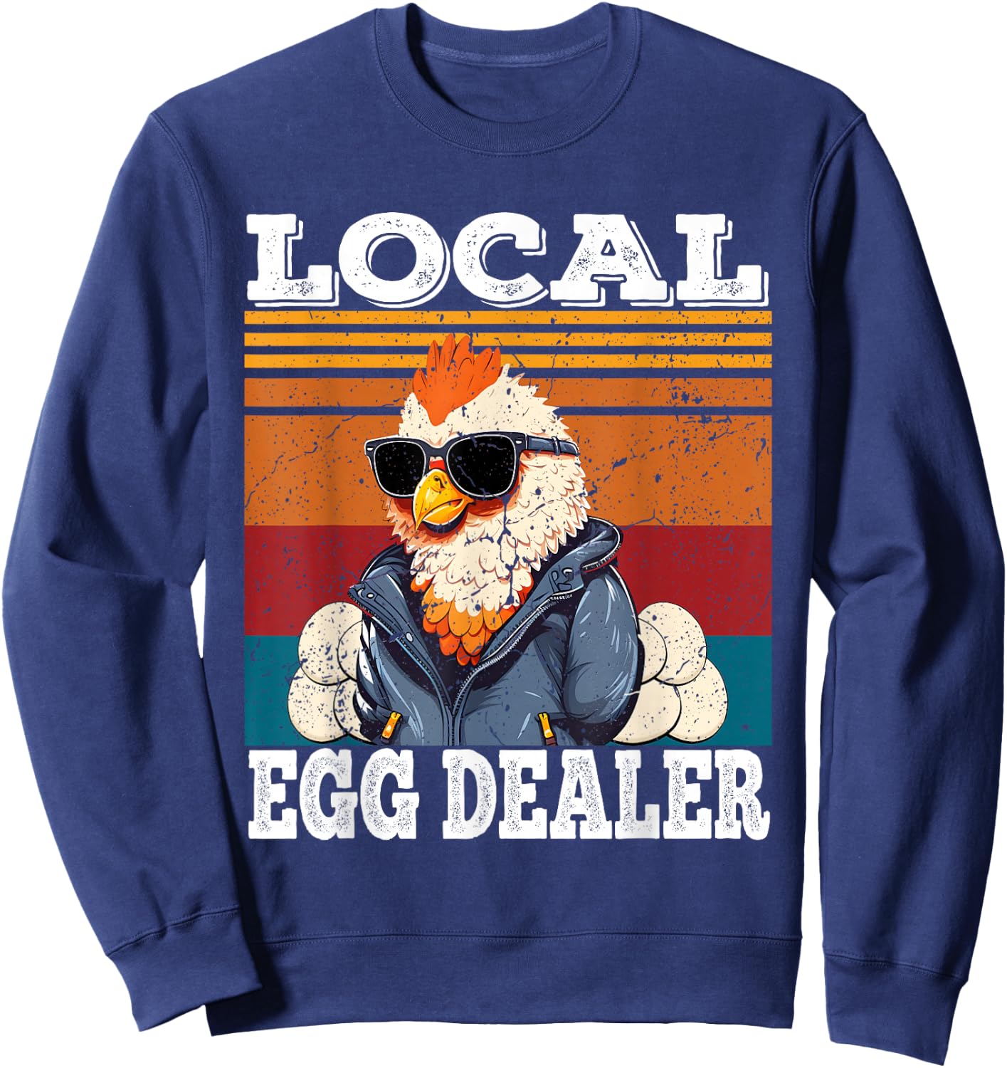 Local Egg Dealer Funny Peddler Chicken Farmer Sweatshirt - Sweatshirt | Navy